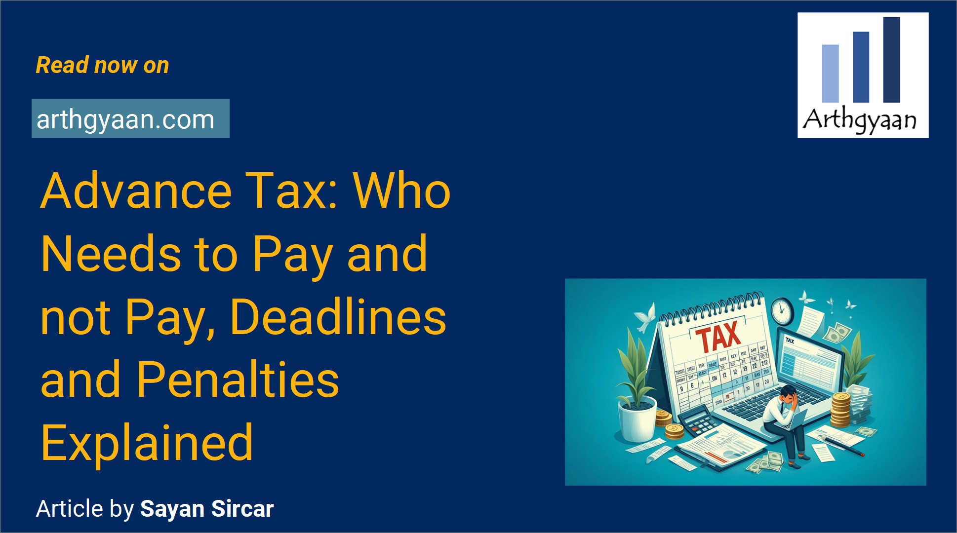 Advance Tax: Who Needs to Pay and not Pay, Deadlines and Penalties Explained