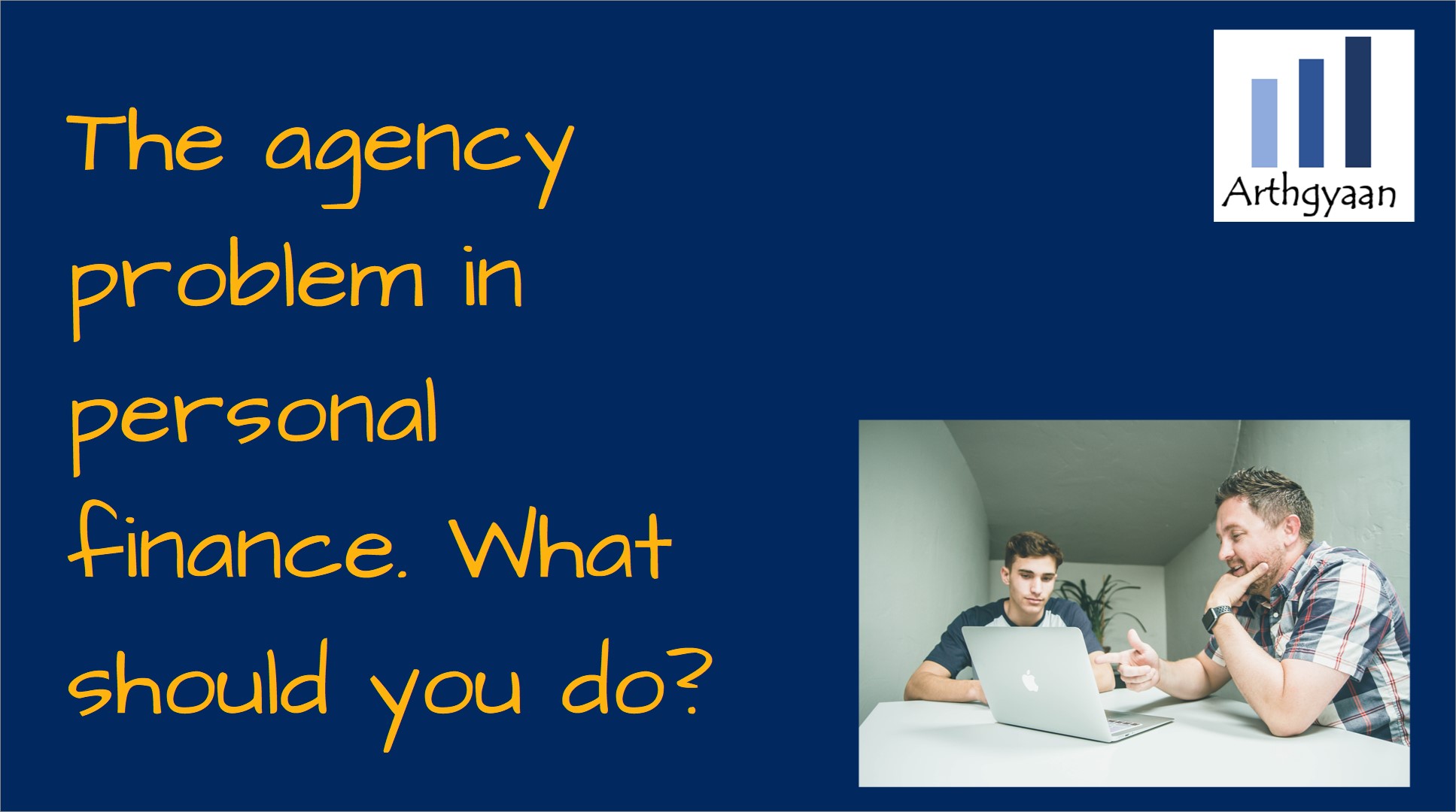 The agency problem in personal finance. What should you do?