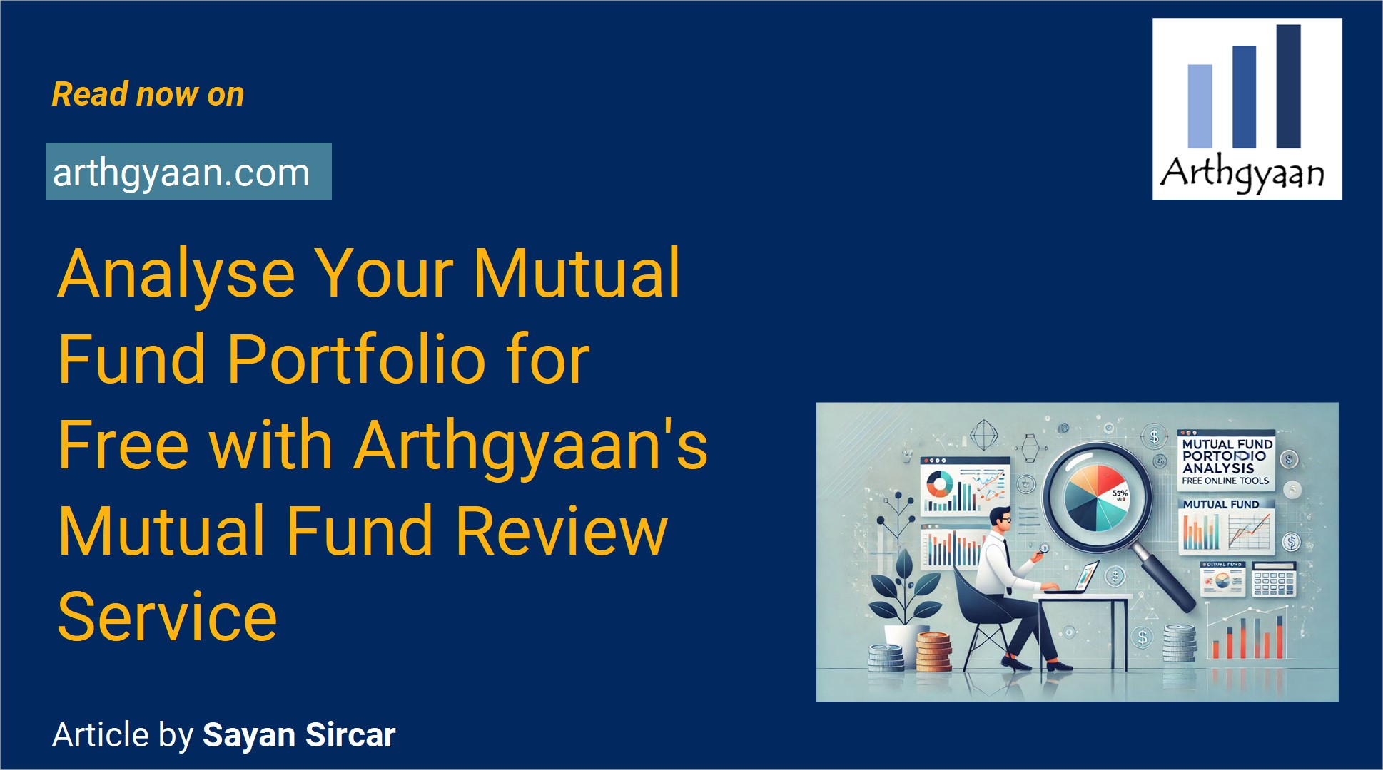 Analyse Your Mutual Fund Portfolio for Free with Arthgyaan's Mutual Fund Review Service