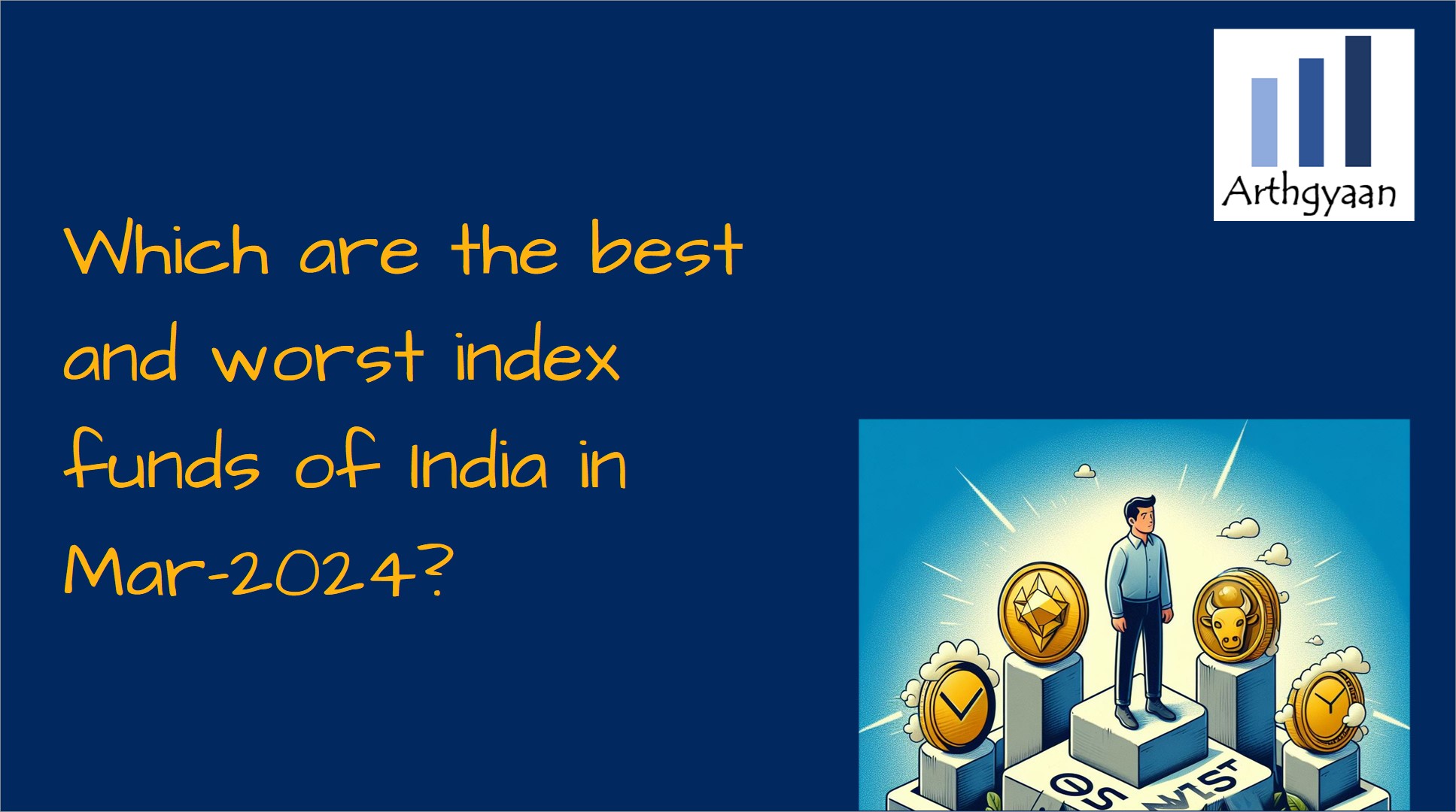 Which are the best and worst index funds of India in Mar-2024?