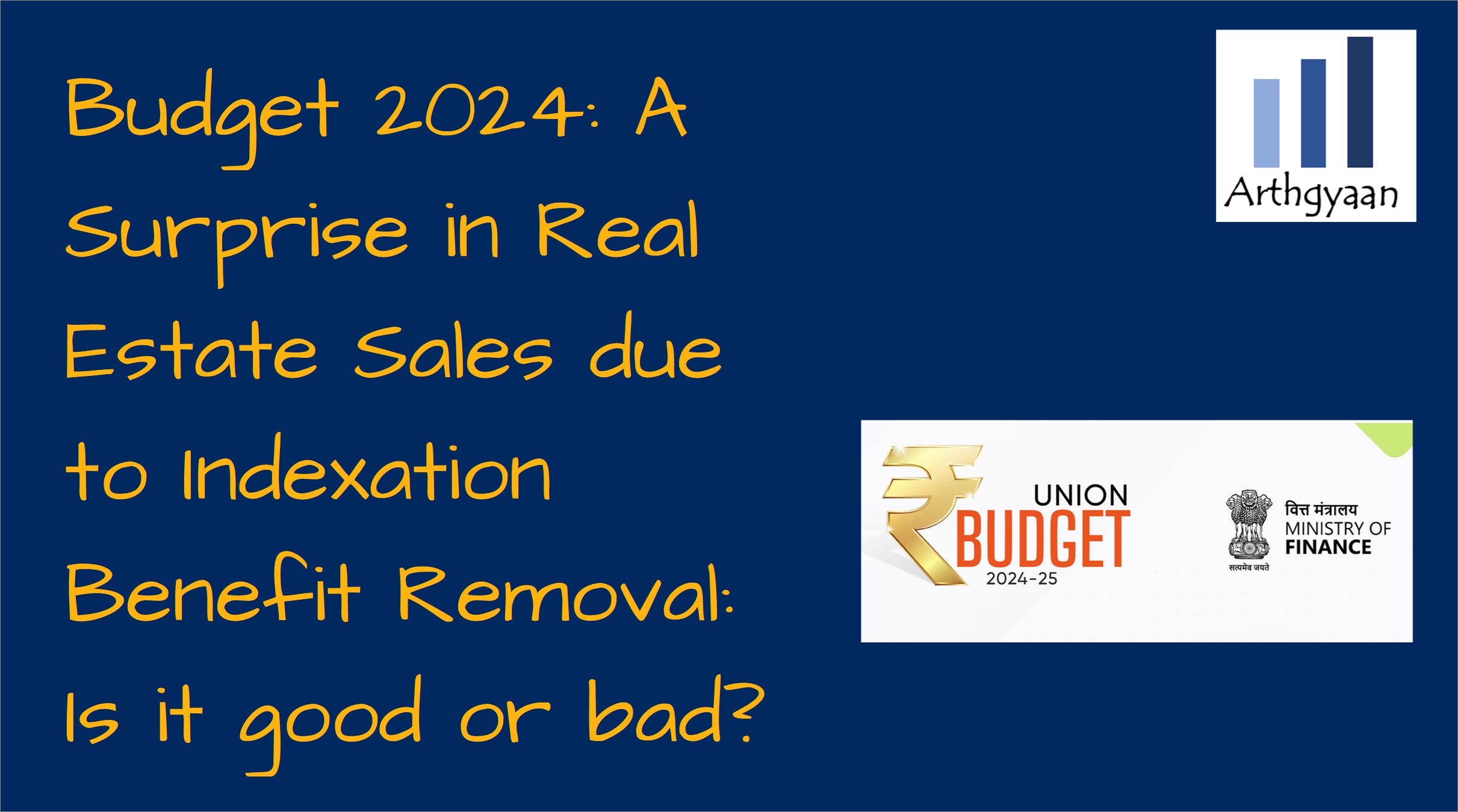 Budget 2024: A Surprise in Real Estate Sales due to Indexation Benefit Removal: Is it good or bad?