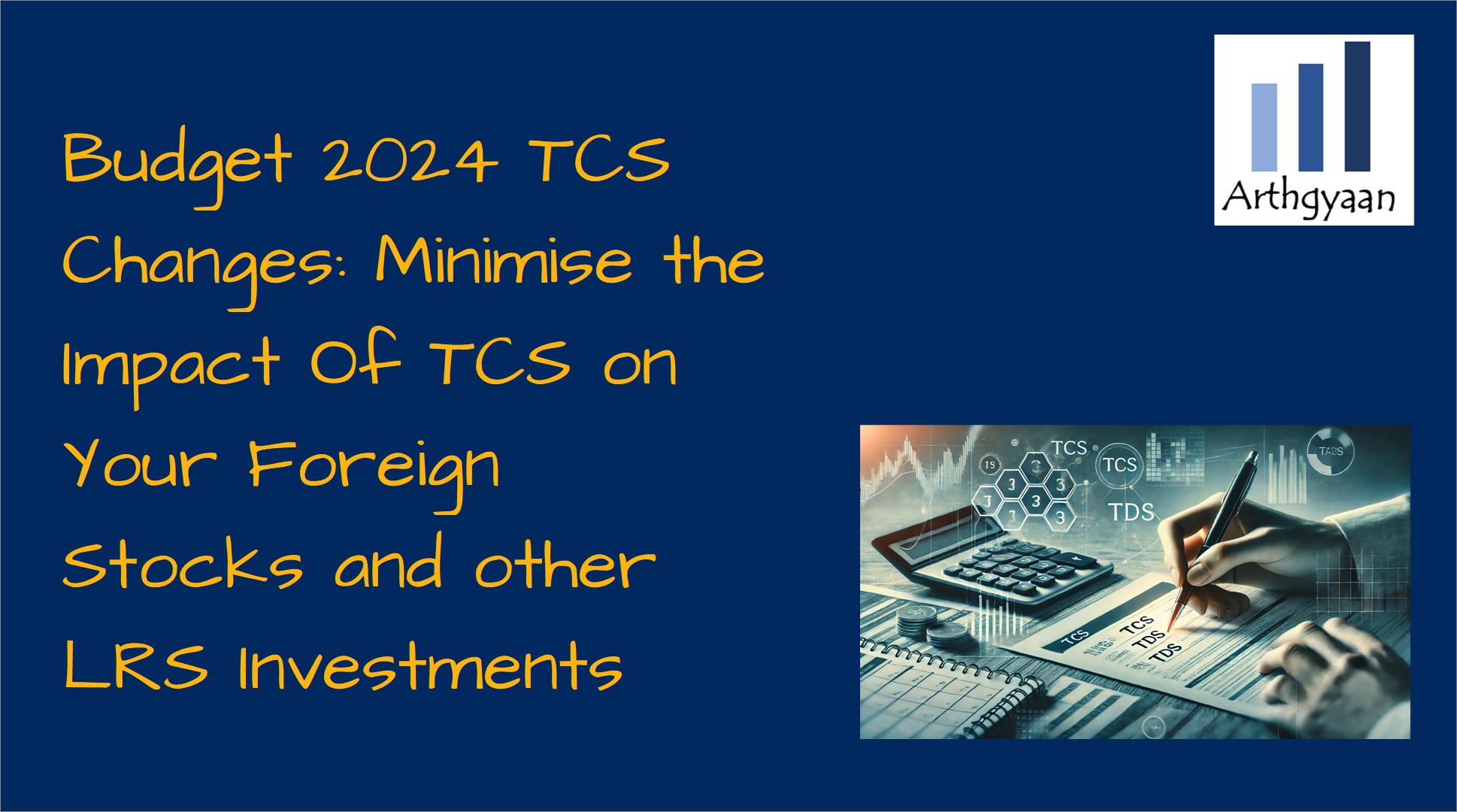 Budget 2024 TCS Changes: Minimise the Impact Of TCS on Your Foreign Stocks and other LRS Investments