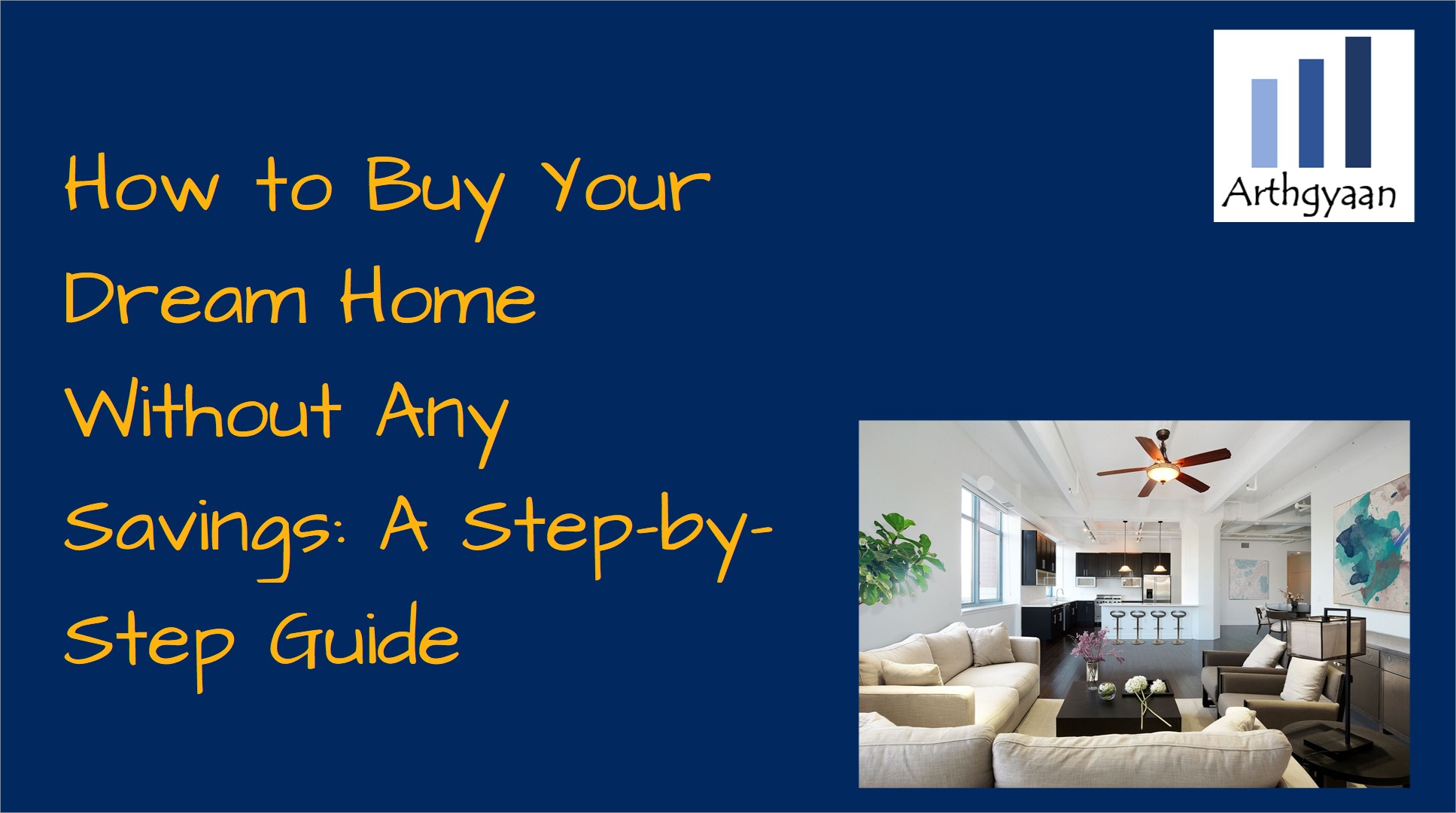 How to Buy Your Dream Home Without Any Savings: A Step-by-Step Guide