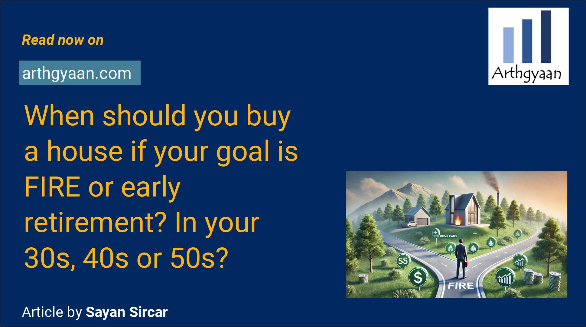 When should you buy a house if your goal is FIRE or early retirement? In your 30s, 40s or 50s?