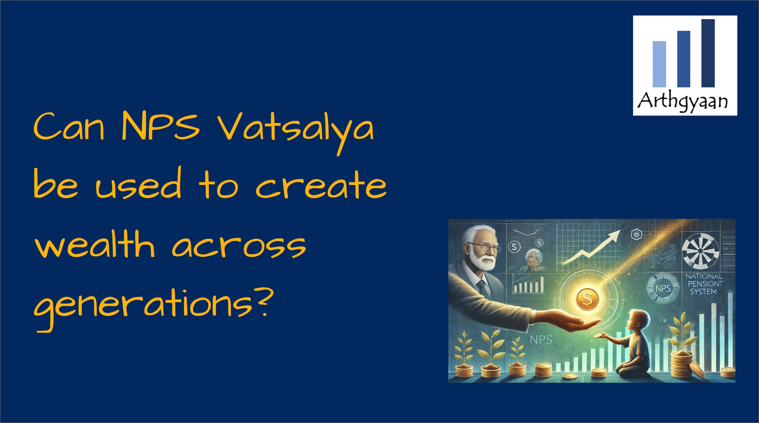 Can NPS Vatsalya be used to create wealth across generations?