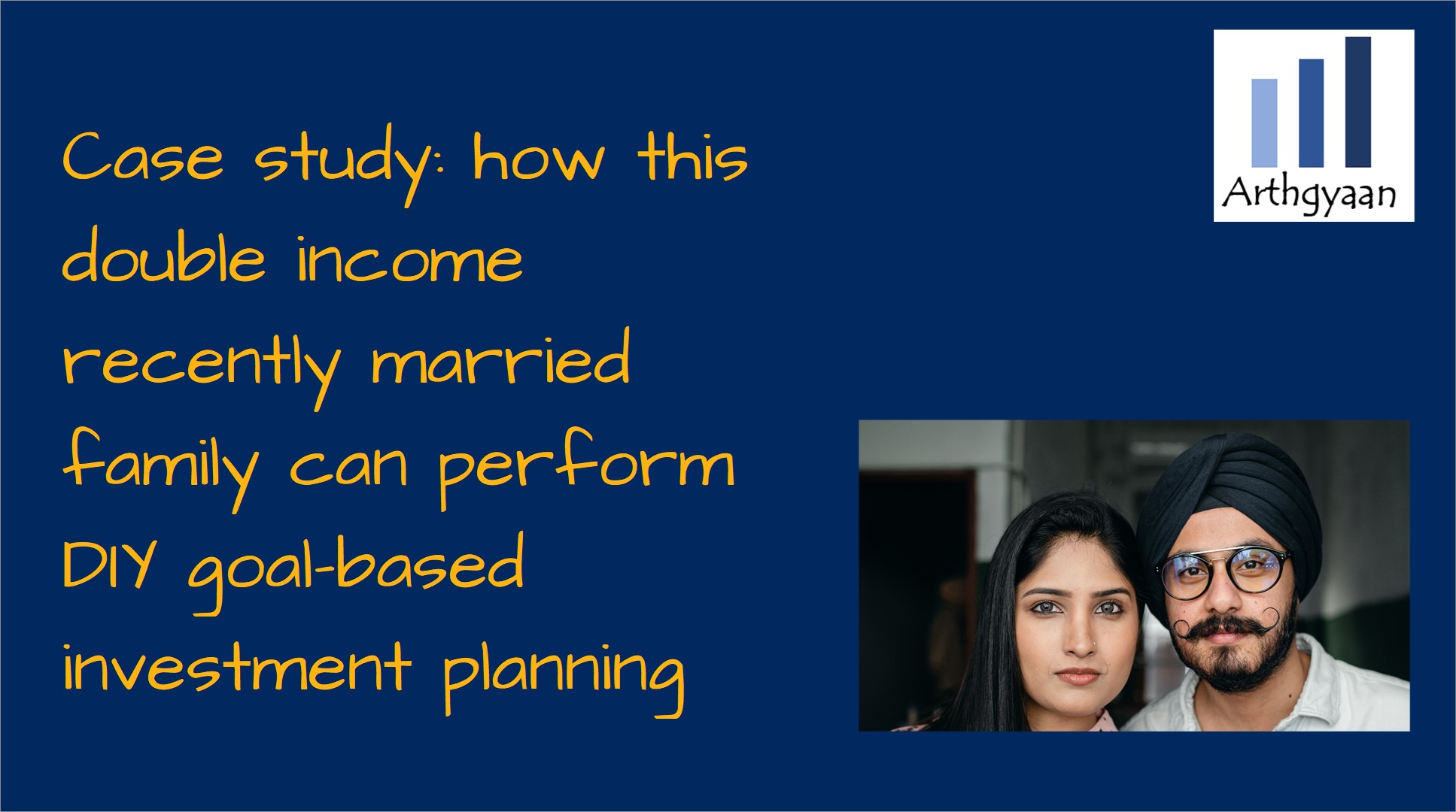 Case study: how this double income recently married family can perform DIY goal-based investment planning