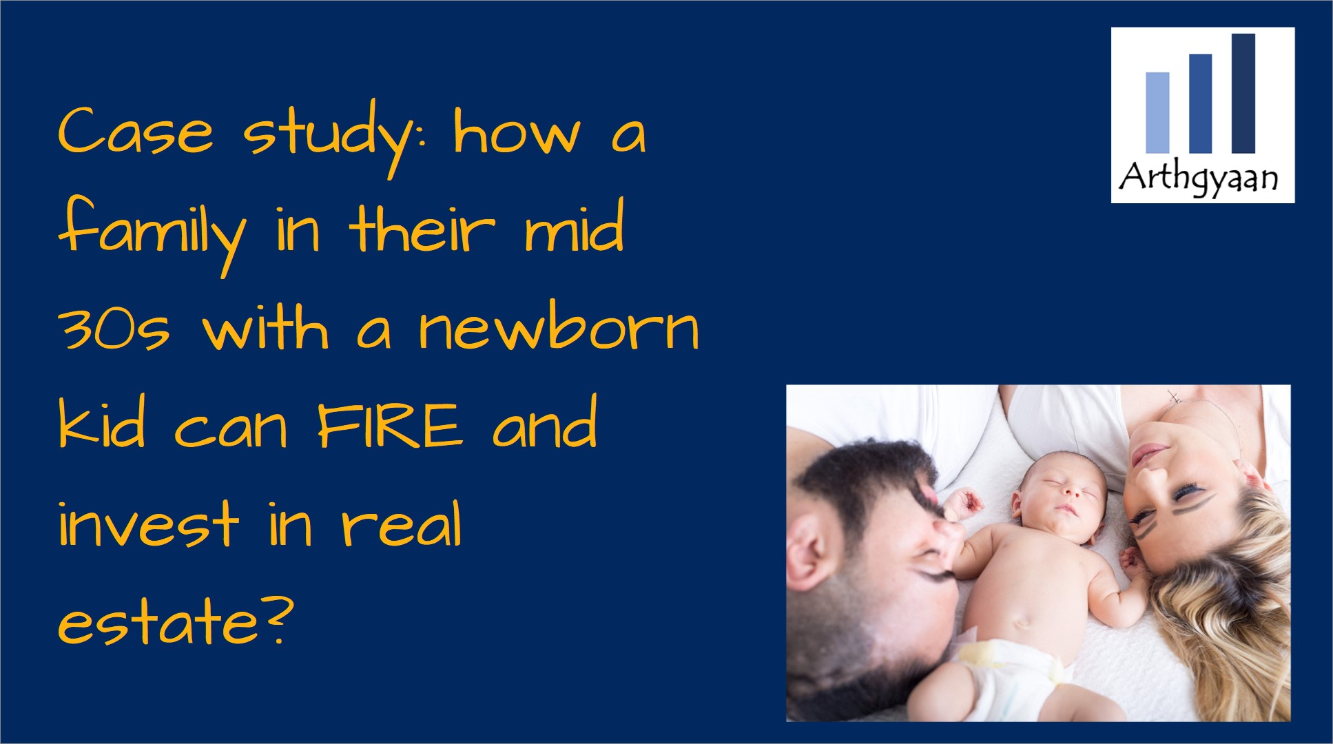 Case study: how a family in their mid-30s with a newborn kid can FIRE and invest in real estate?