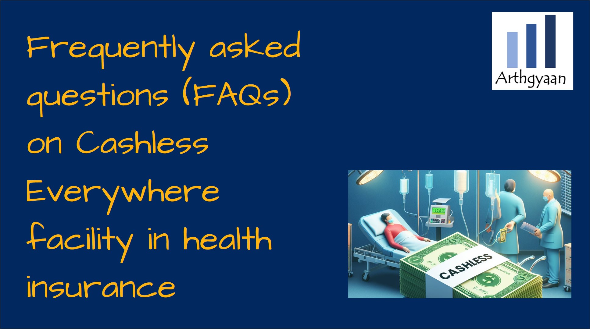 Frequently asked questions (FAQs) on Cashless Everywhere facility in health insurance