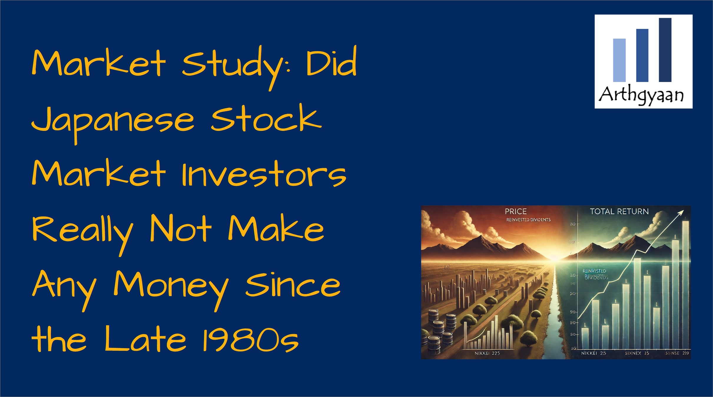 Market Study: Did Japanese Stock Market Investors Really Not Make Any Money Since the Late 1980s?