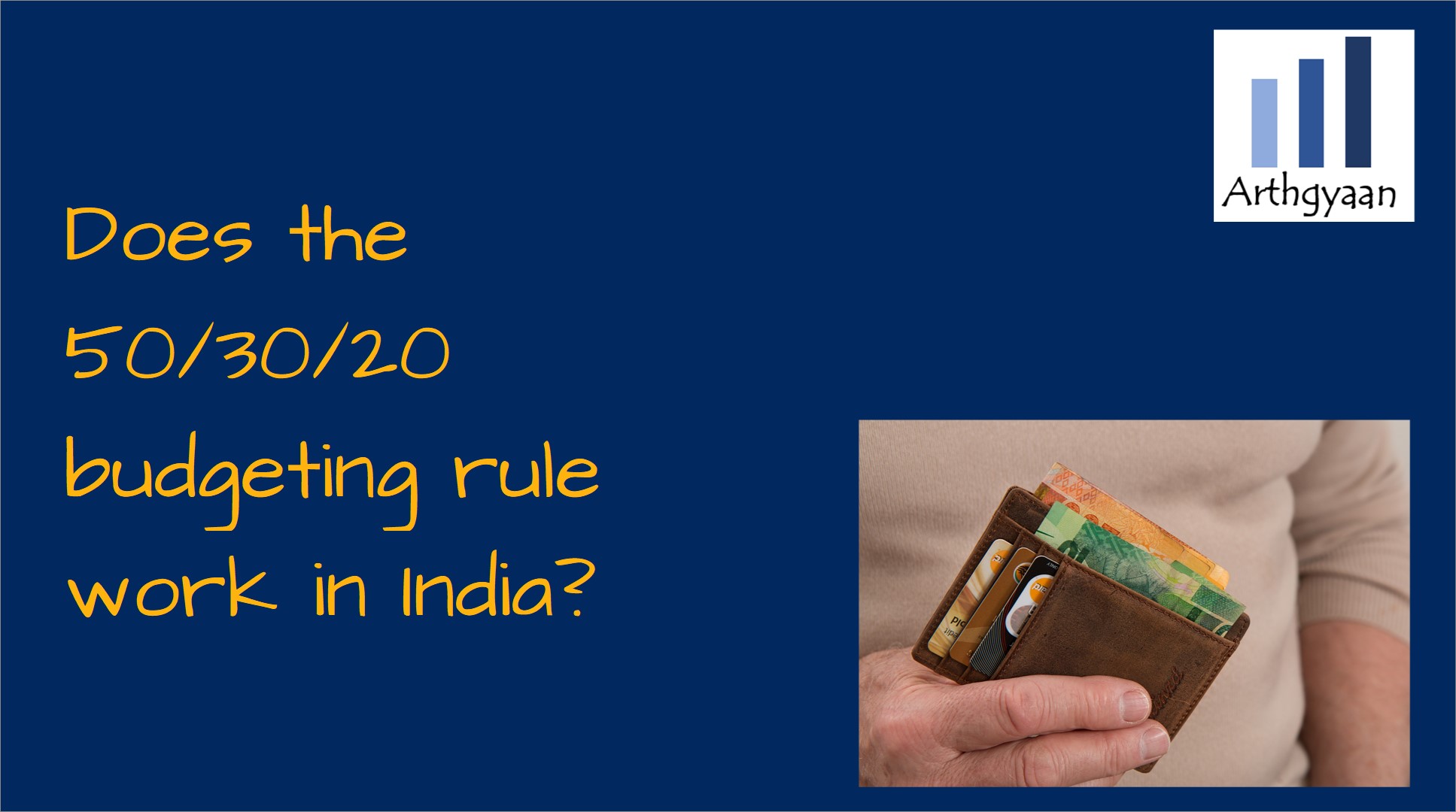 Does the 50/30/20 budgeting rule work in India?