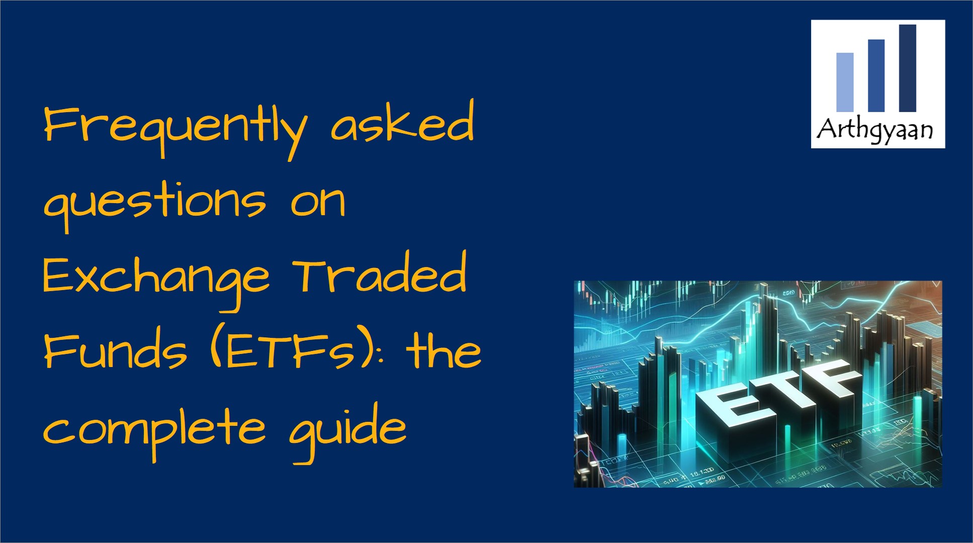 Frequently asked questions on Exchange Traded Funds (ETFs): the complete guide
