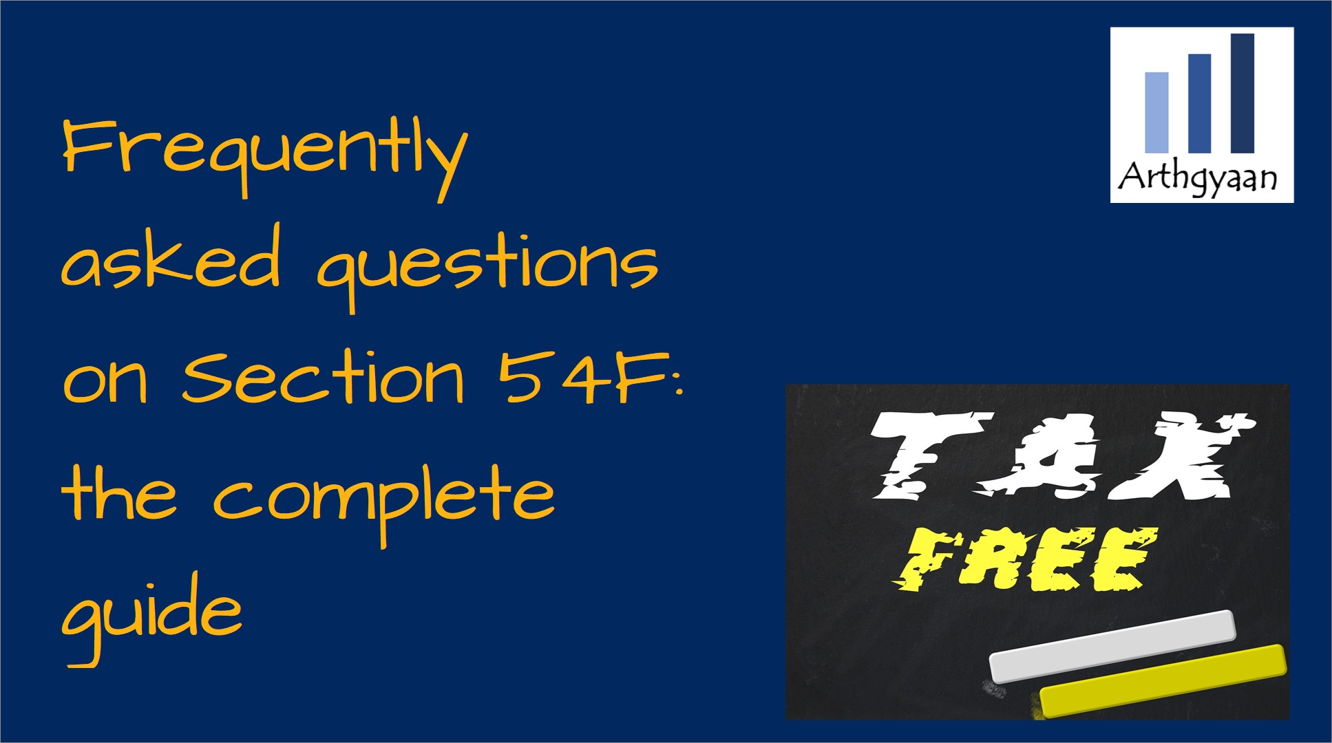 Frequently asked questions on Section 54F: the complete guide