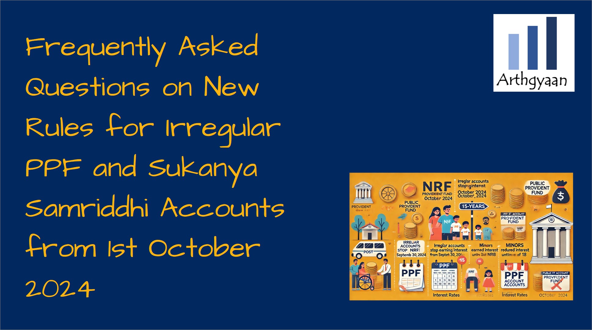 Frequently Asked Questions on New Rules for Irregular PPF and Sukanya Samriddhi Accounts from 1st October 2024