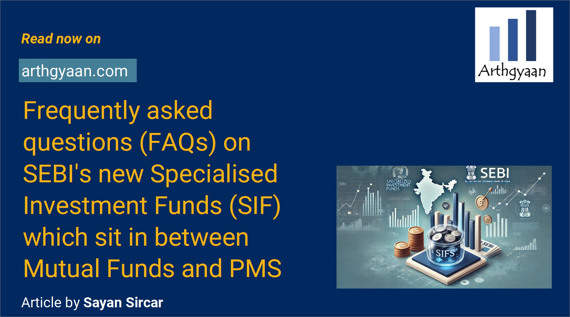 Frequently asked questions (FAQs) on SEBI's new Specialised Investment Funds (SIF) which sit in between Mutual Funds and PMS