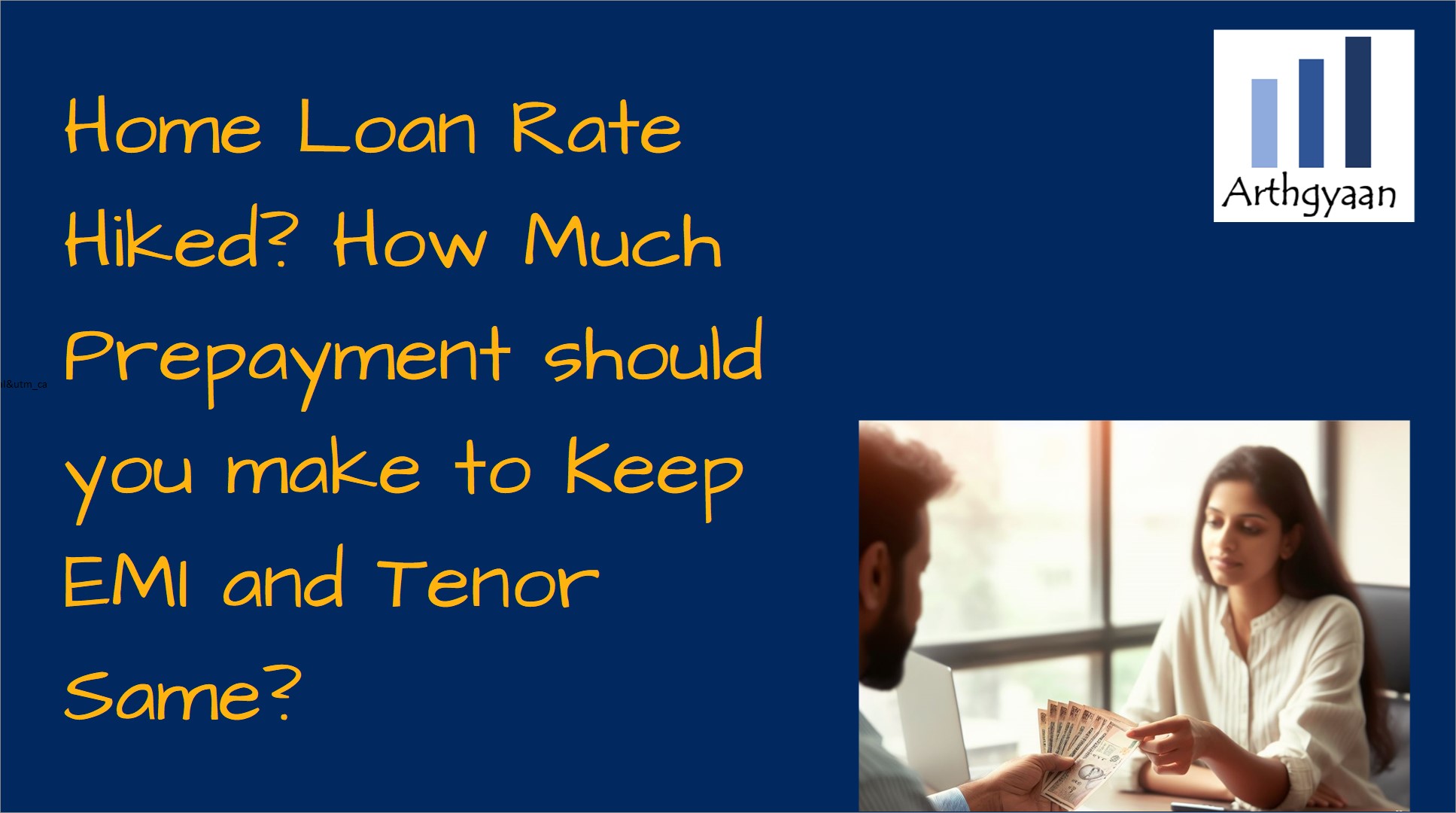 Home Loan Rate Hiked? How Much Prepayment should you make to Keep EMI and Tenor Same?