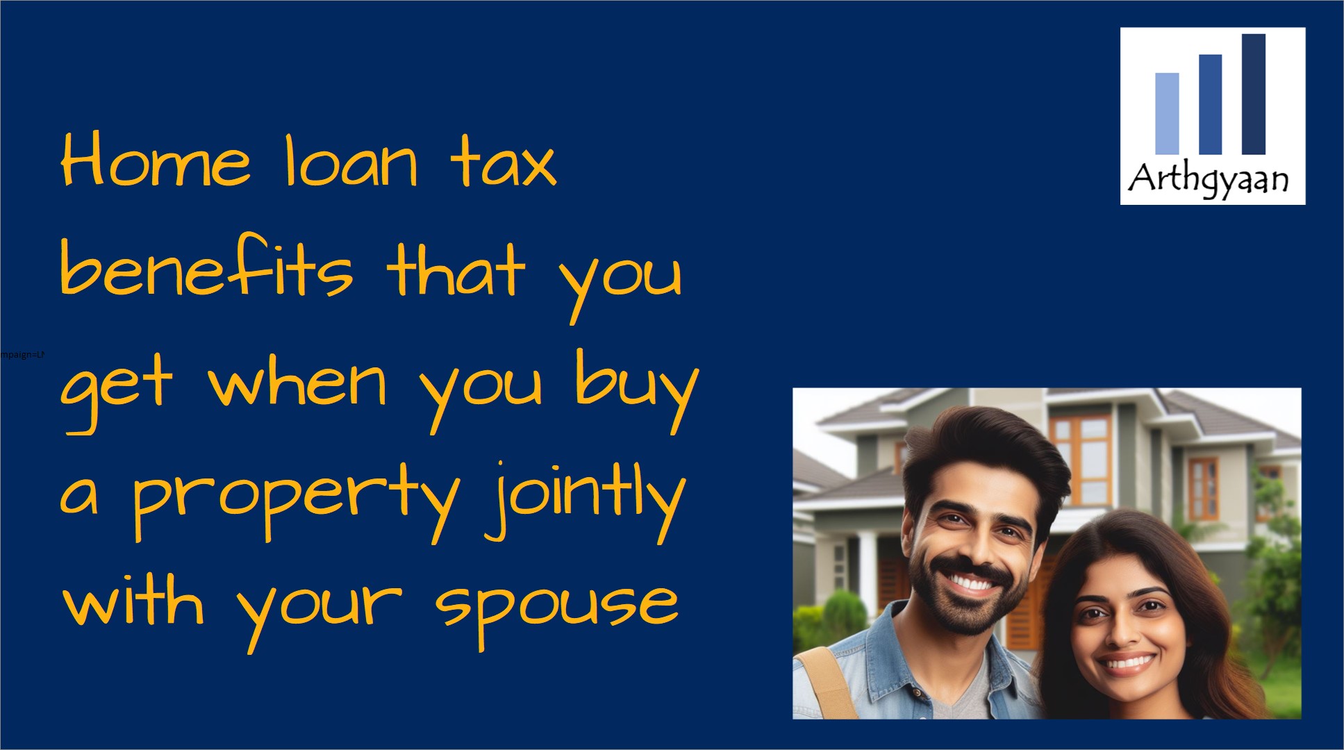 Home loan tax benefits that you get when you buy a property jointly with your spouse