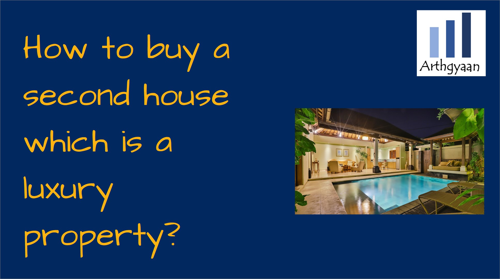 How to buy a second house which is a luxury property?