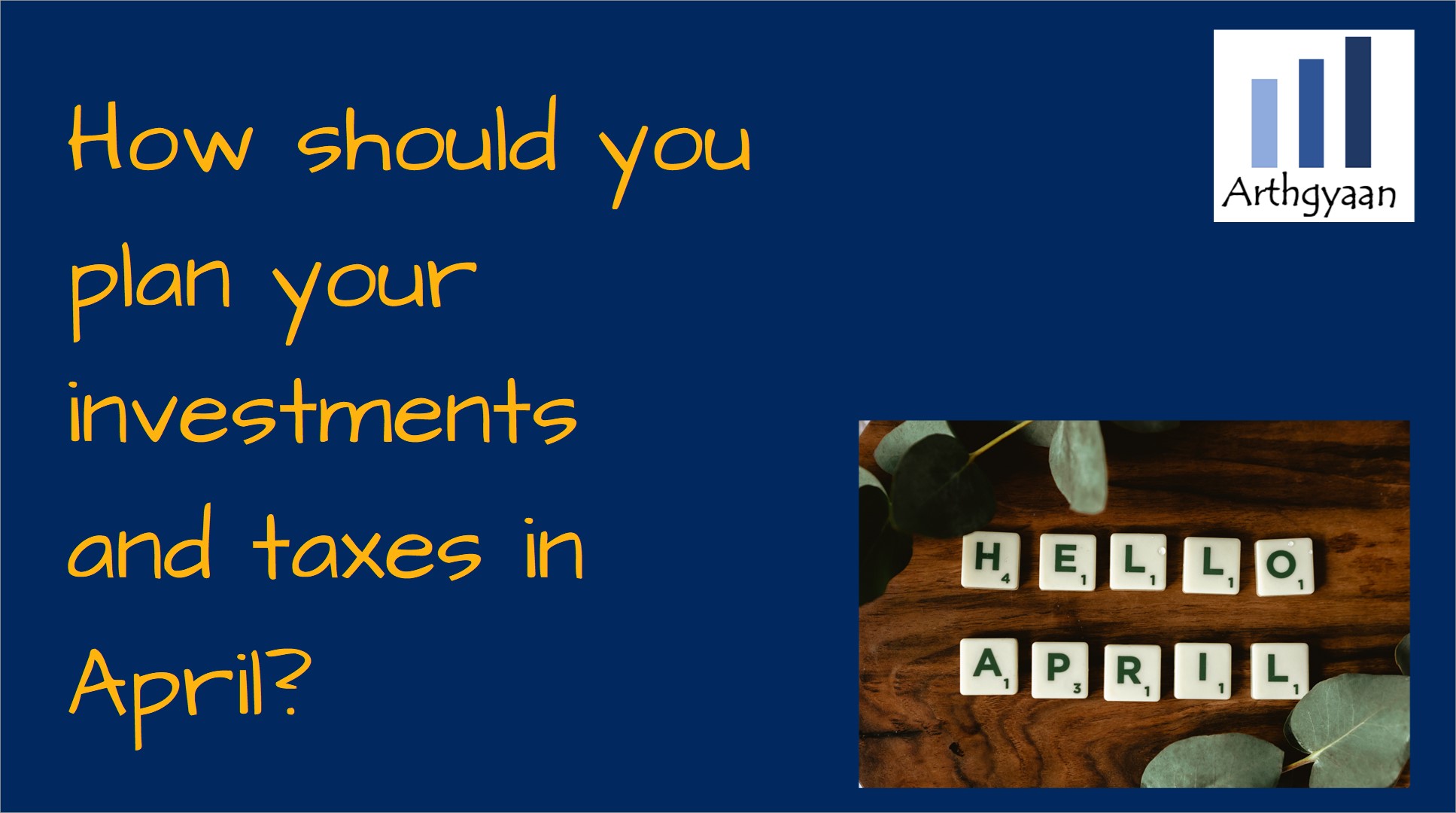 How should you plan your investments and taxes in April?
