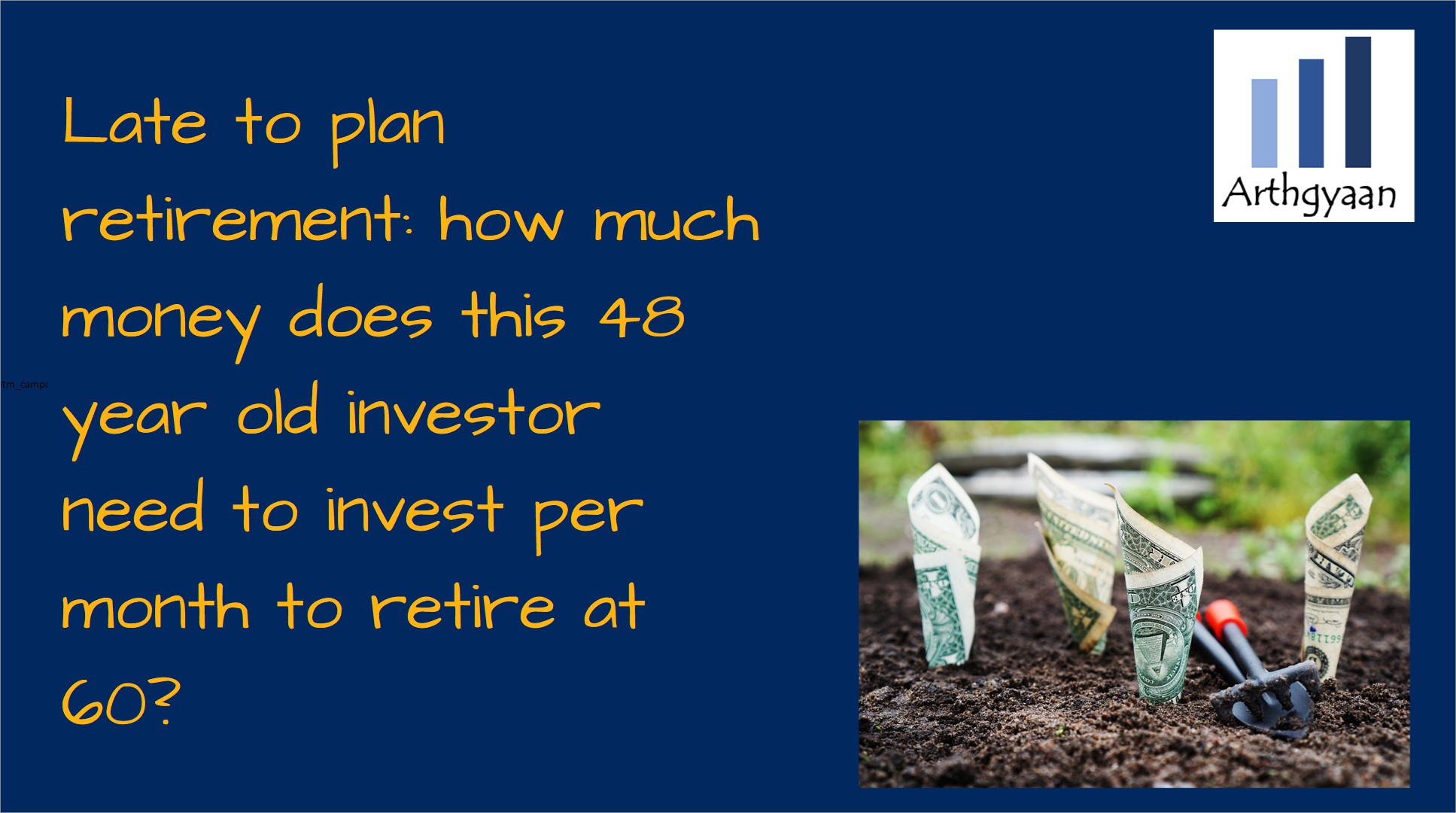 Late to plan retirement: how much money does this 48 year old investor need to invest per month to retire at 60?