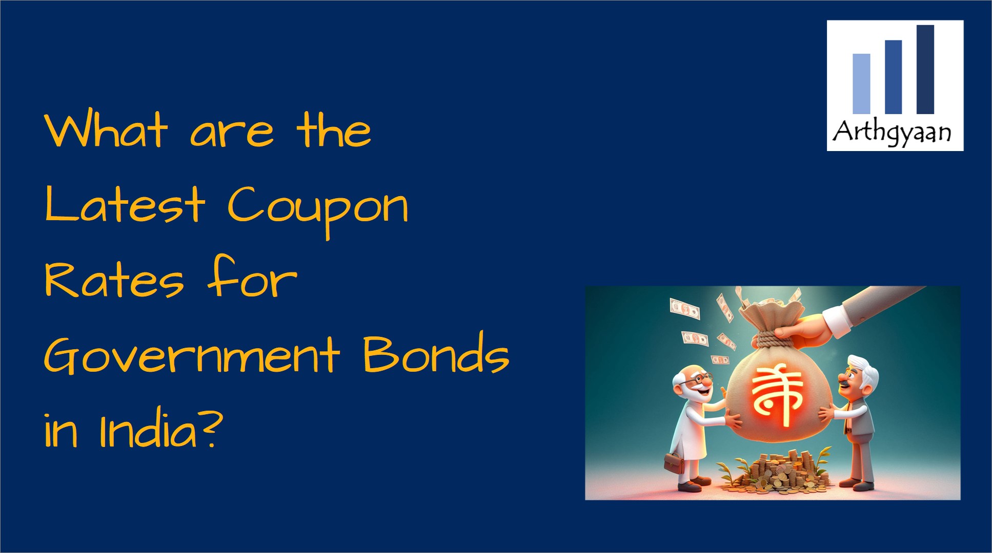 What are the Latest Coupon Rates for Government Bonds in India?