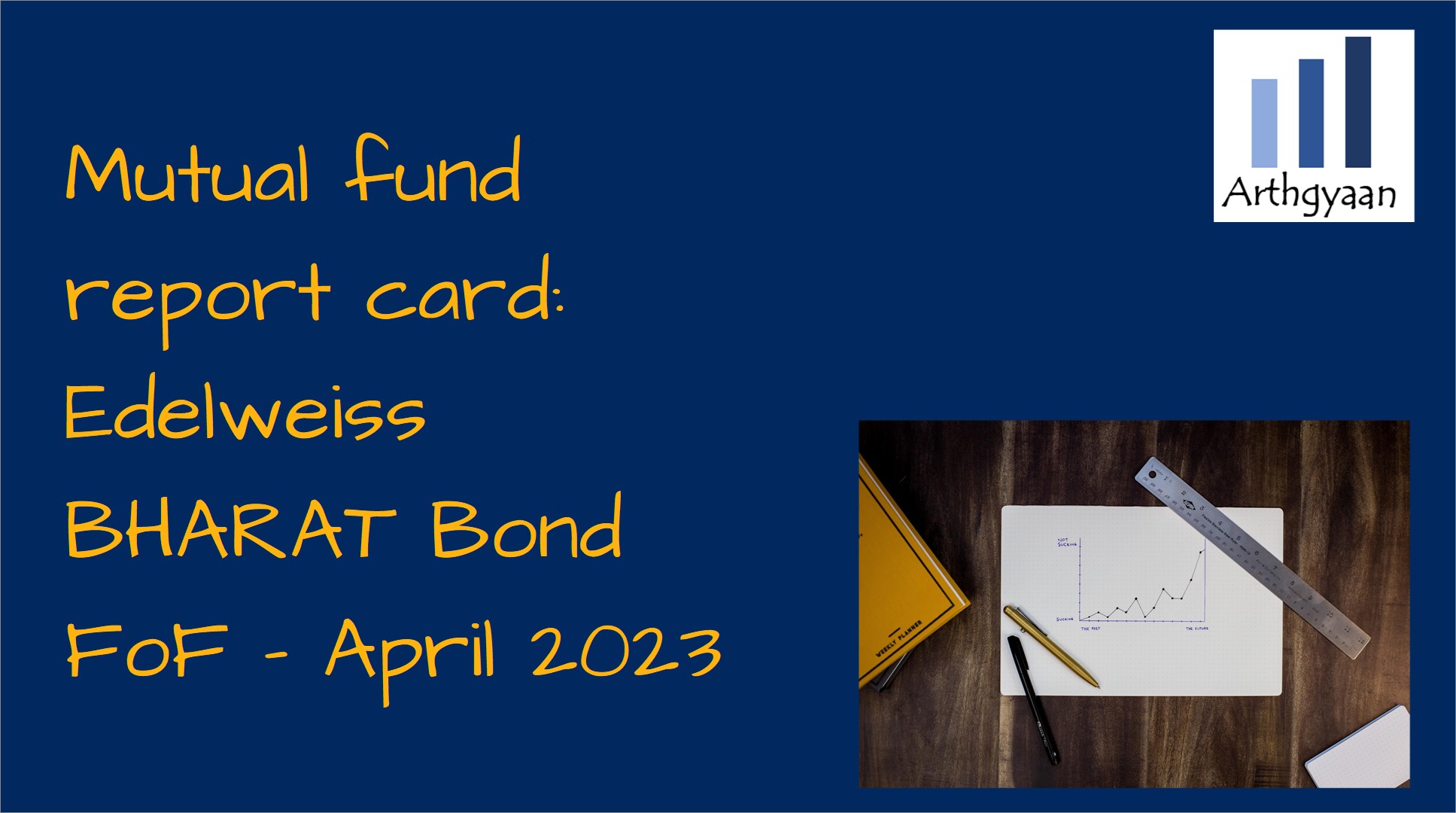 Mutual fund report card: Edelweiss BHARAT Bond FoF - April 2023