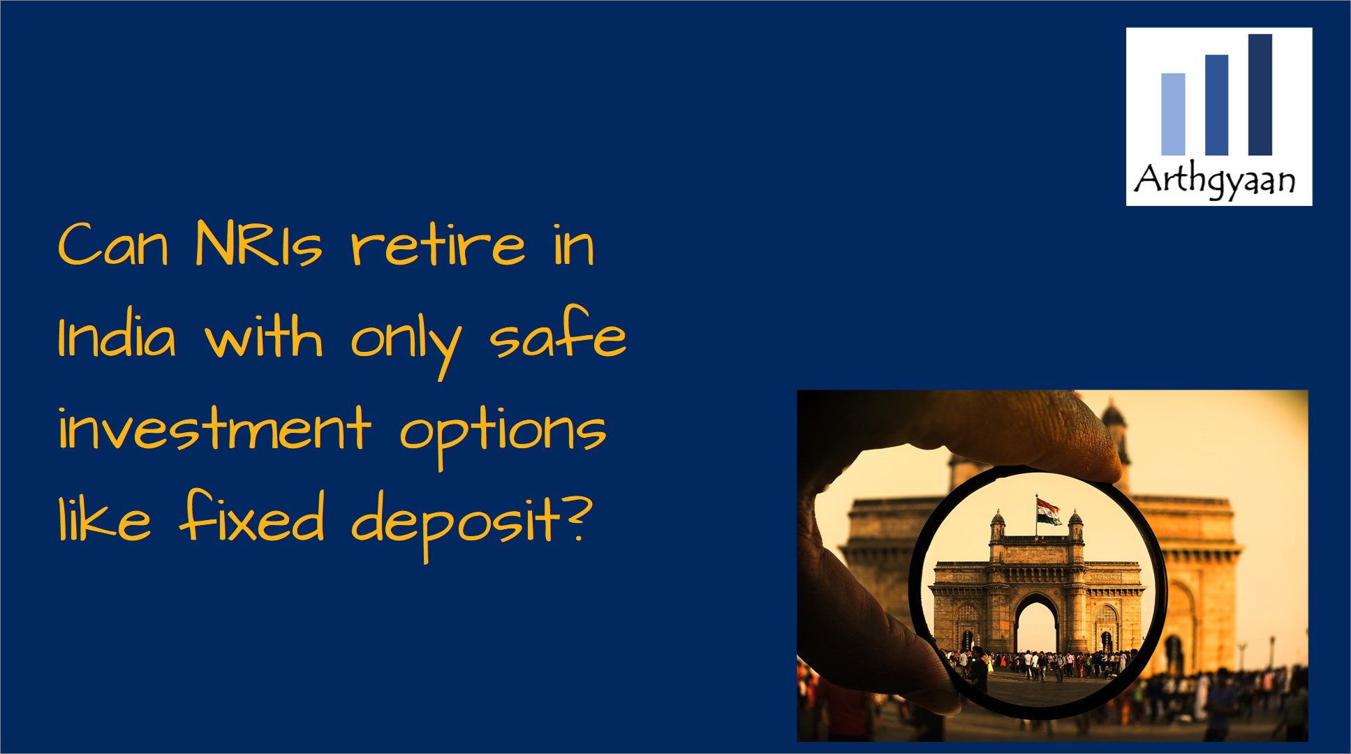 Can NRIs retire in India with only safe investment options like fixed deposit?