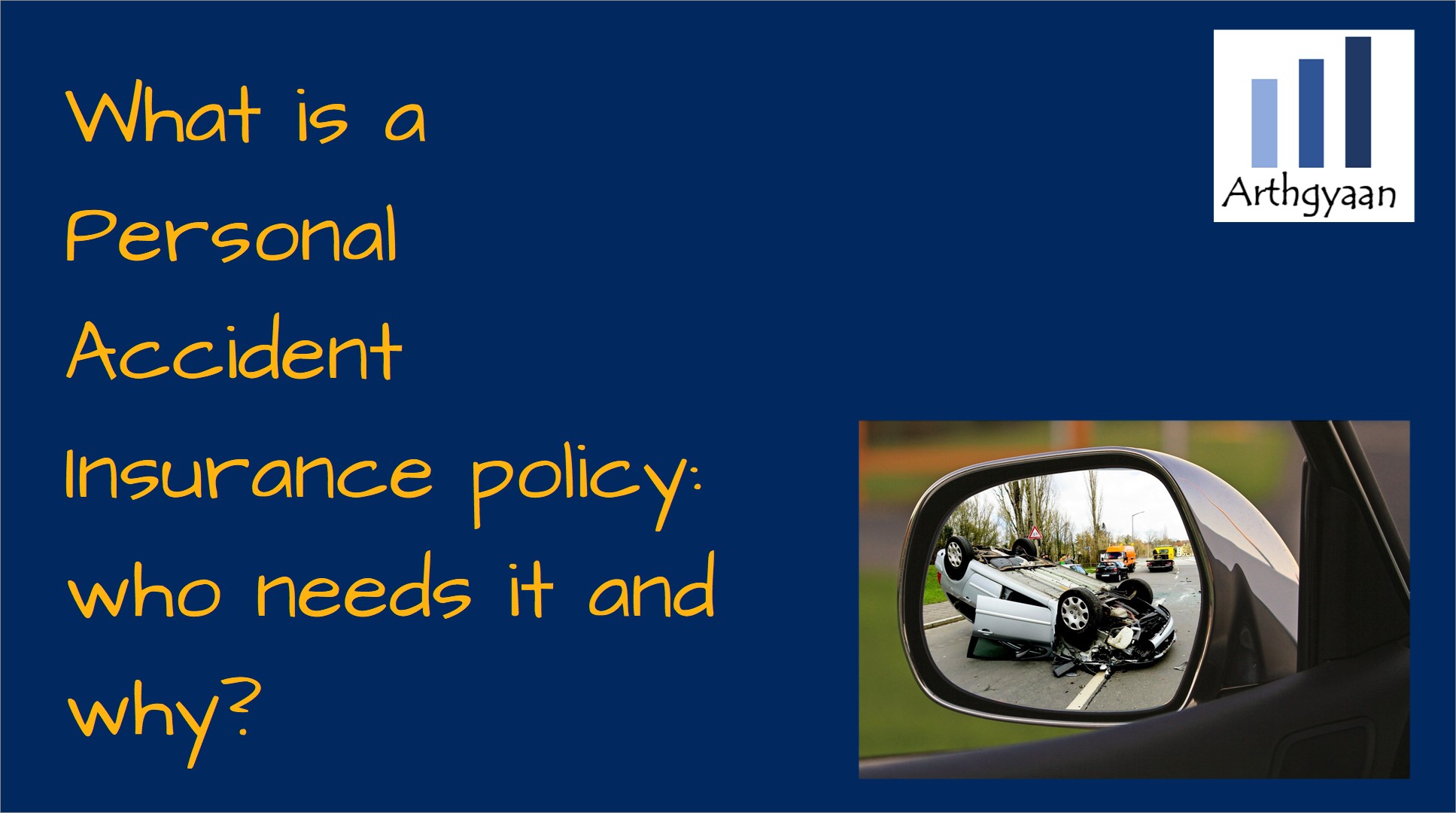 What Is A Personal Accident Insurance Policy Who Needs It And Why 