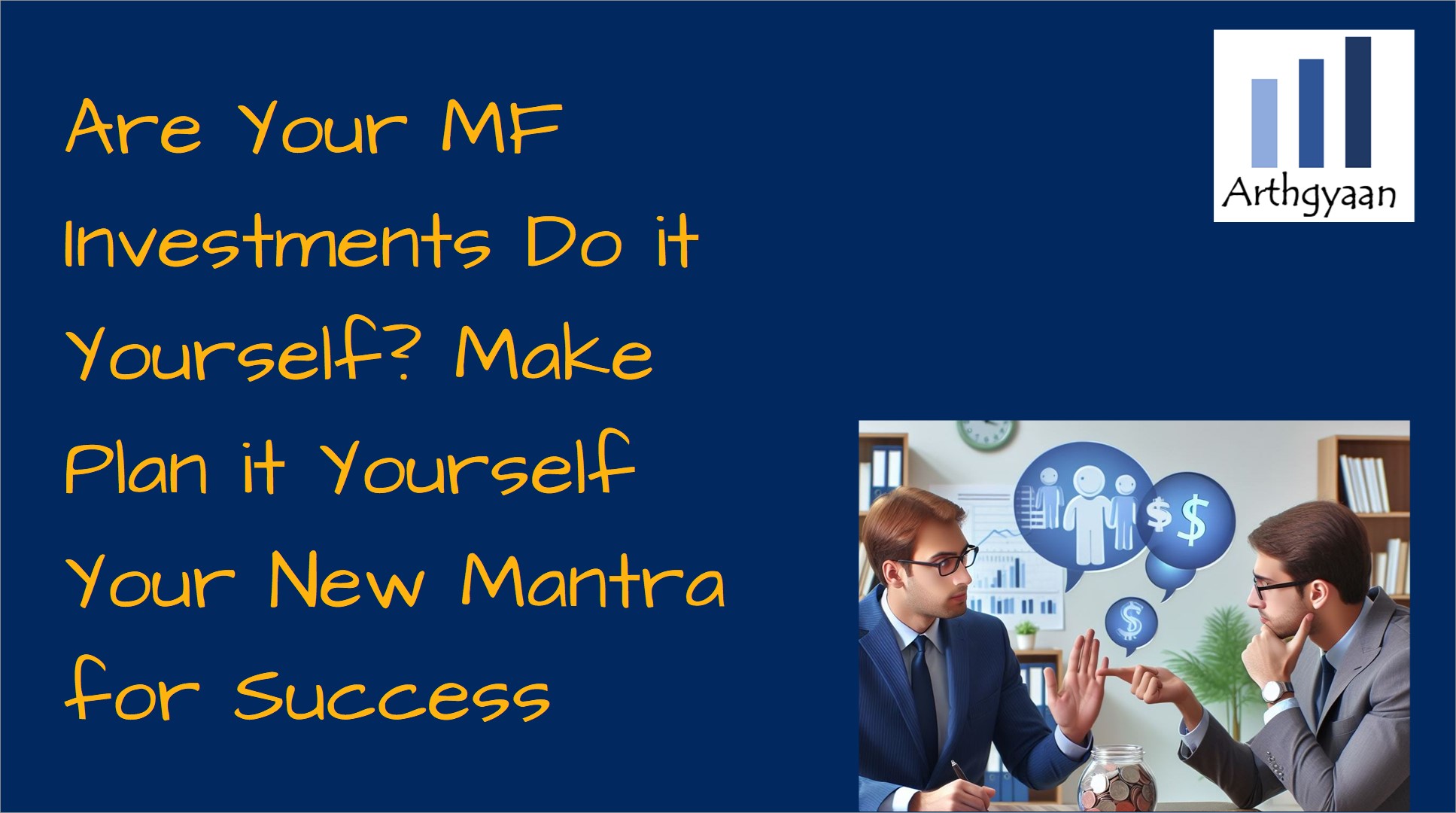 Are Your MF Investments Do it Yourself? Make Plan it Yourself Your New Mantra for Success