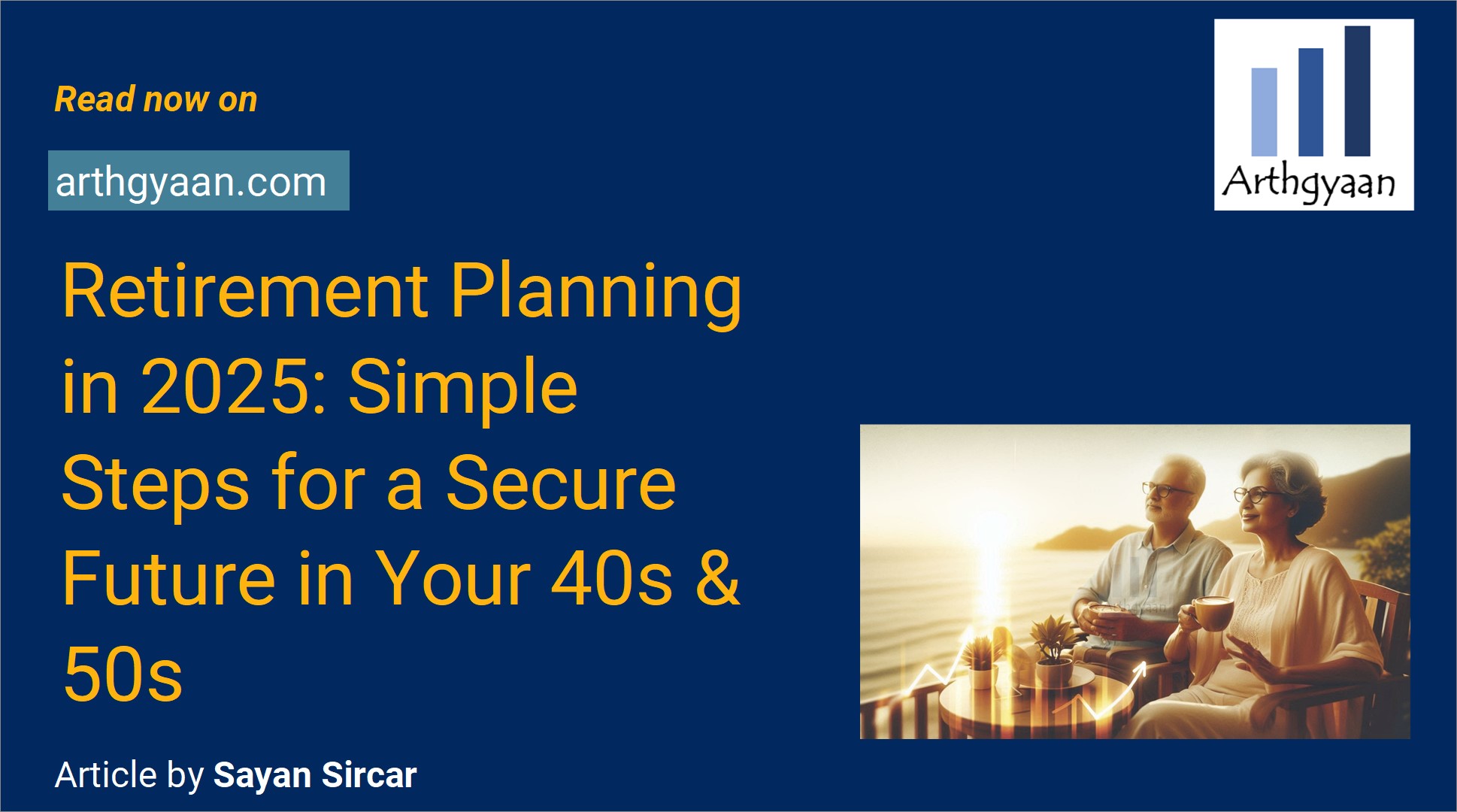 Retirement Planning in 2025: Simple Steps for a Secure Future in Your 40s and 50s