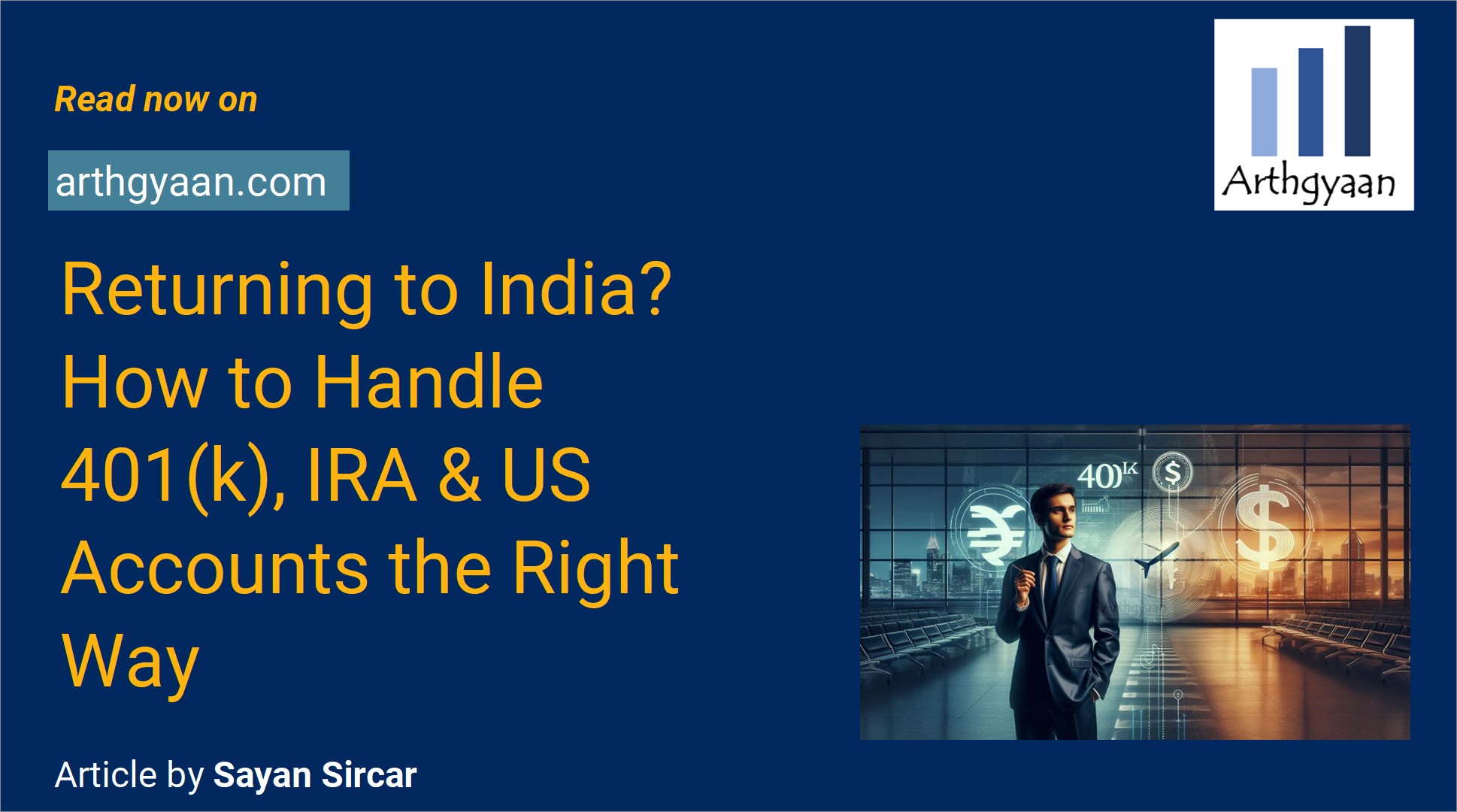 Returning to India? How to Handle 401(k), IRA & US Accounts the Right Way