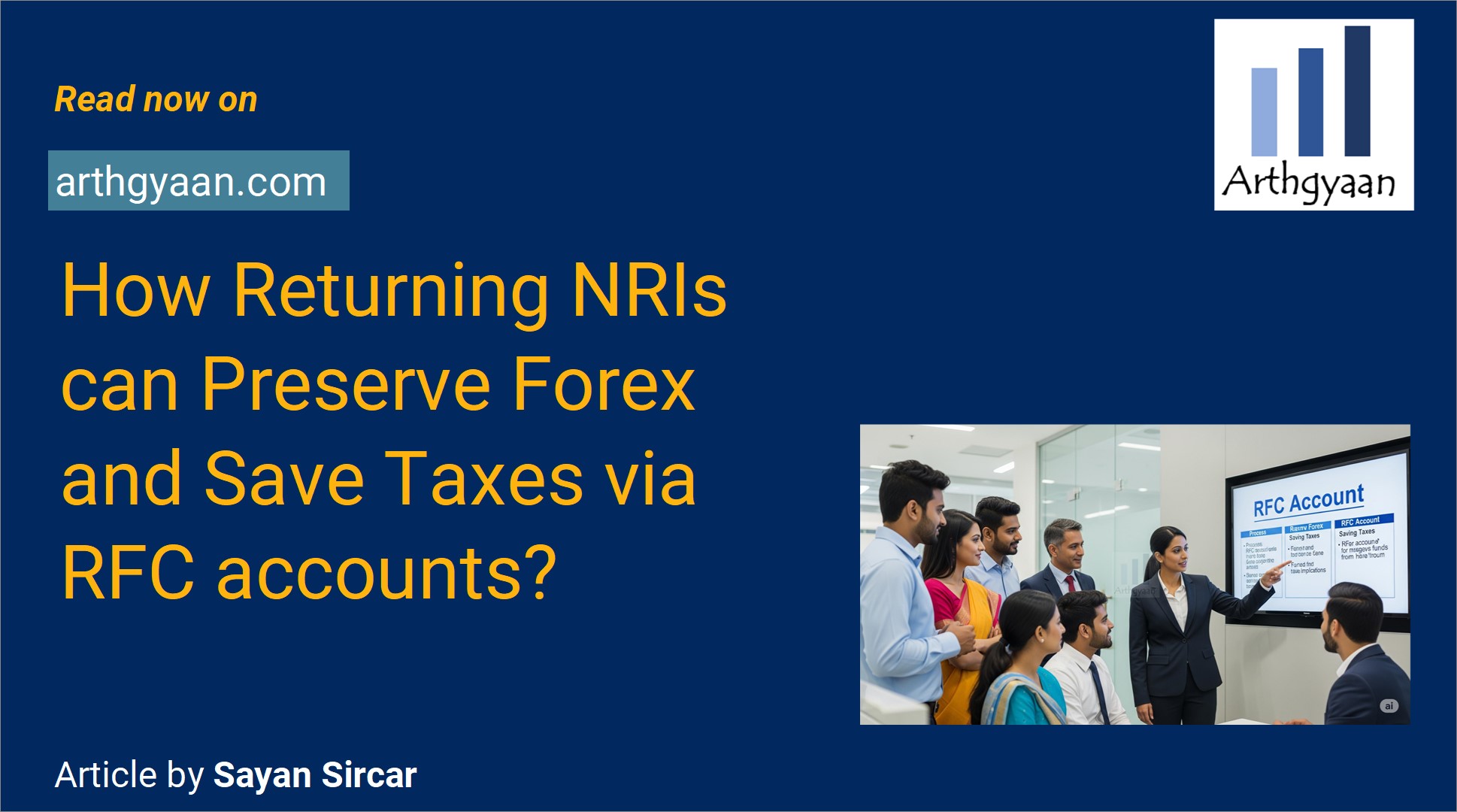 Article: This article is a deep-dive into how, when, and why to use RFC accounts: not just as a banking product, but as a transitional asset management strategy for intelligent NRIs planning a return to India.