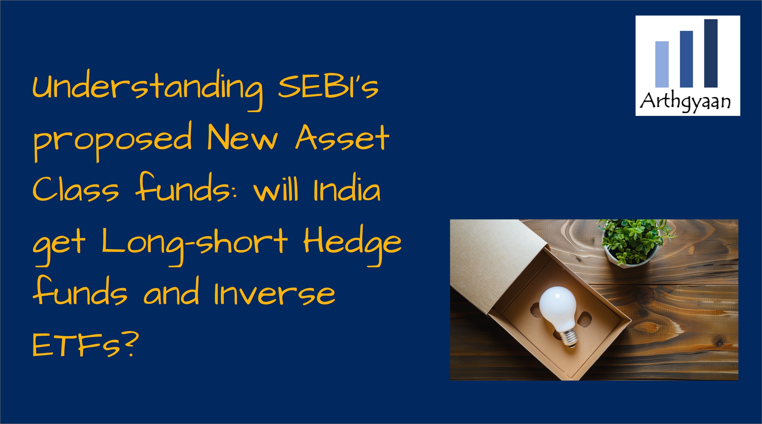 Understanding SEBI's proposed New Asset Class funds: will India get Long-short Hedge funds and Inverse ETFs?