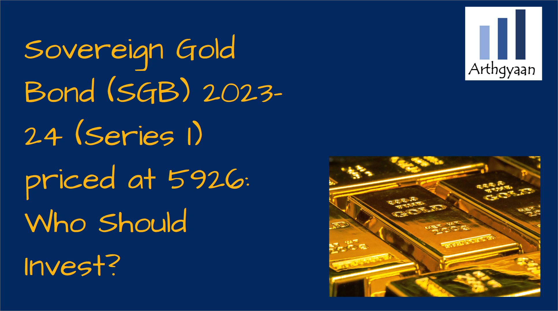 Sovereign Gold Bond (SGB) 2023-24 (Series I) priced at 5926: Who Should Invest?