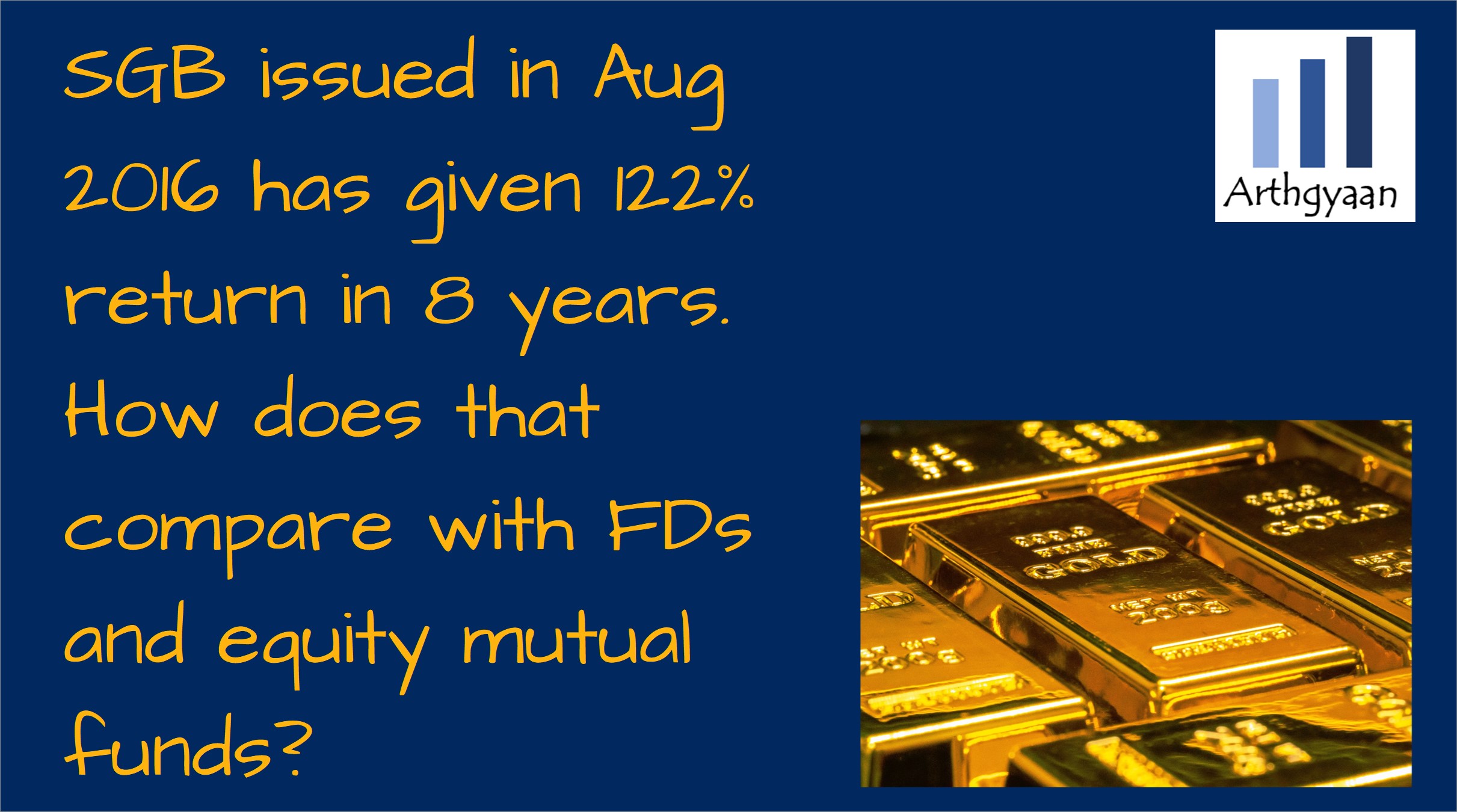 SGB issued in Aug 2016 has given 122% return in 8 years. How does that compare with FDs and equity mutual funds?