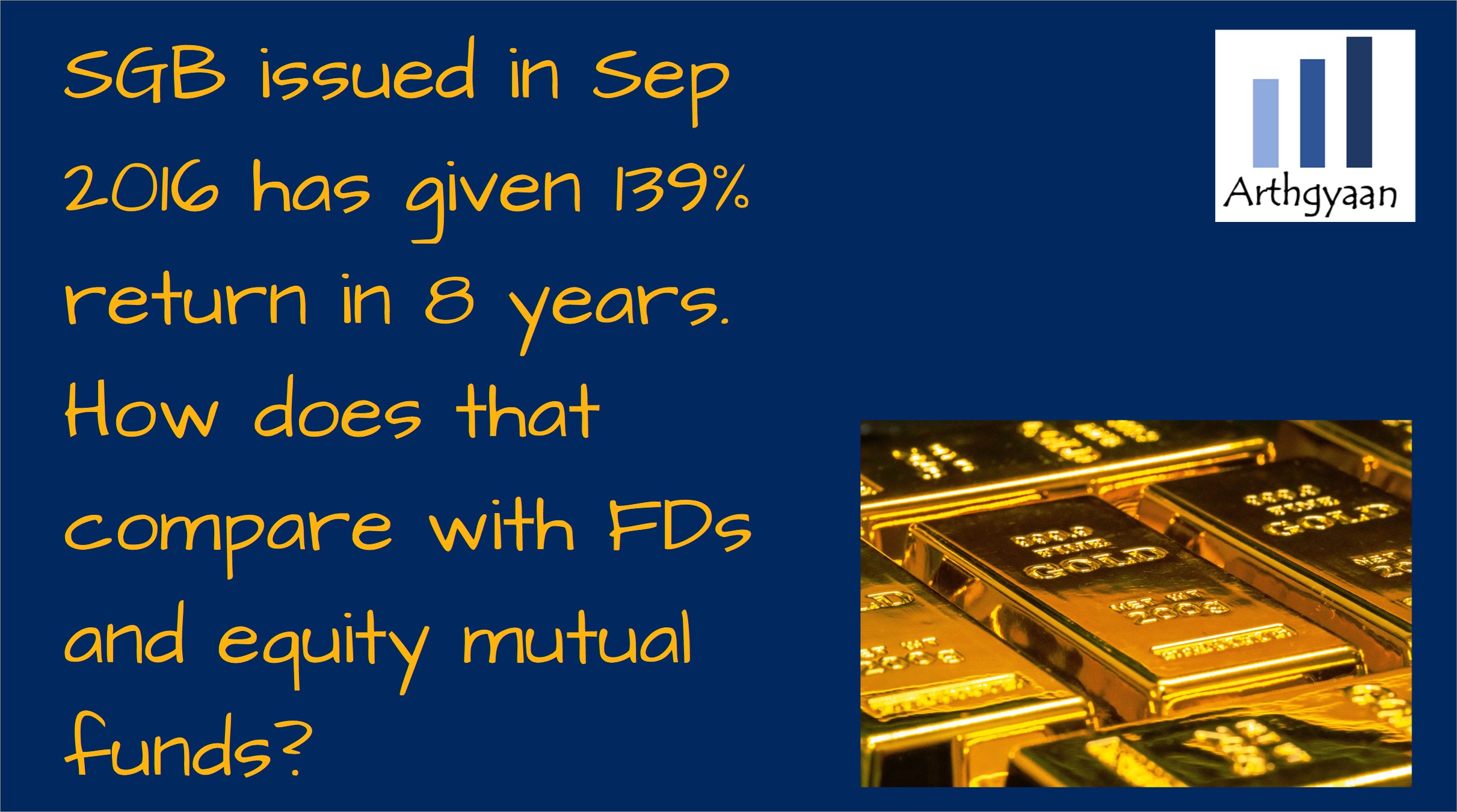 SGB issued in Sep 2016 has given 139% return in 8 years. How does that compare with FDs and equity mutual funds?