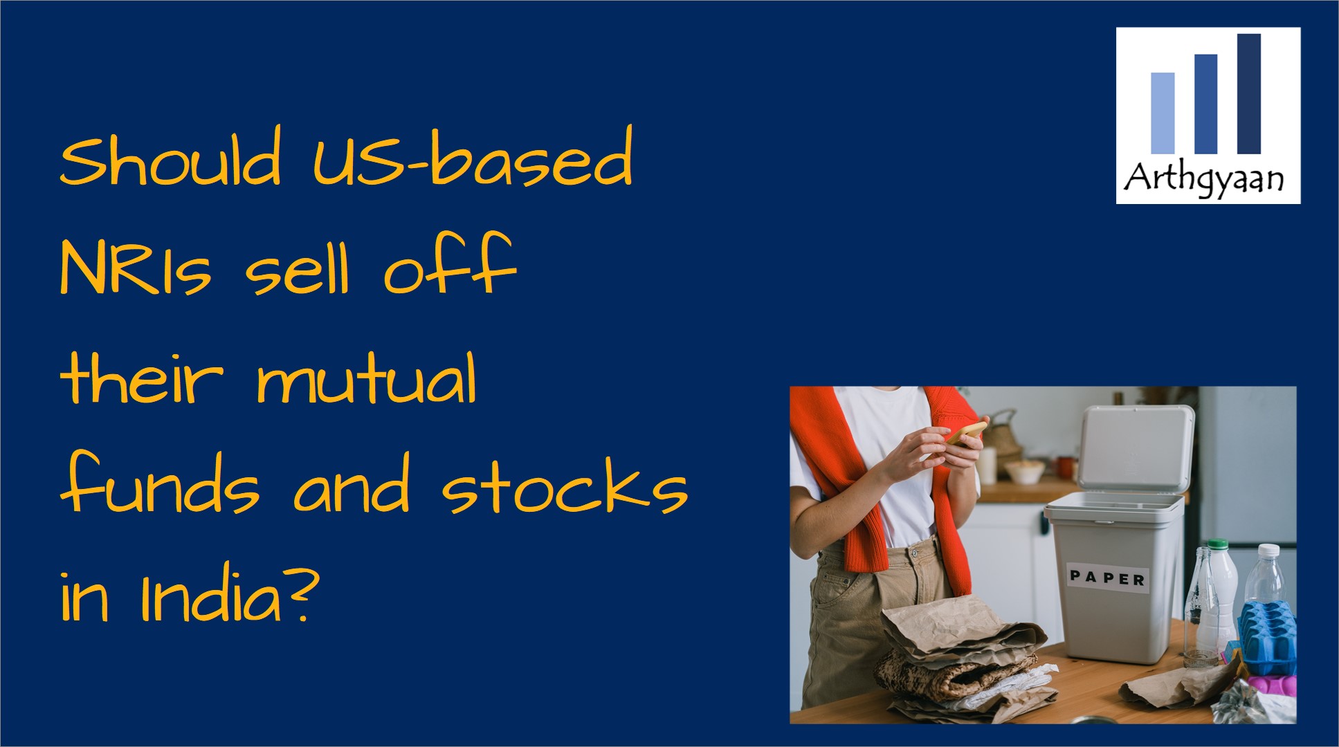 Should US-based NRIs sell off their mutual funds and stocks in India?
