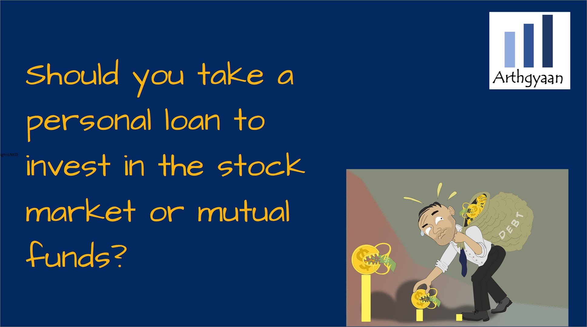 Should you take a personal loan to invest in the stock market or mutual funds?