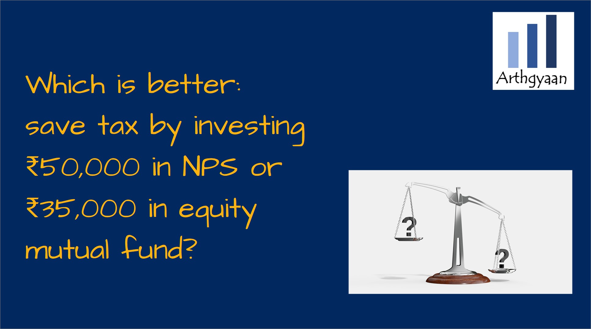 Which is better: save tax by investing 50,000 in NPS or 35,000 in equity mutual fund?