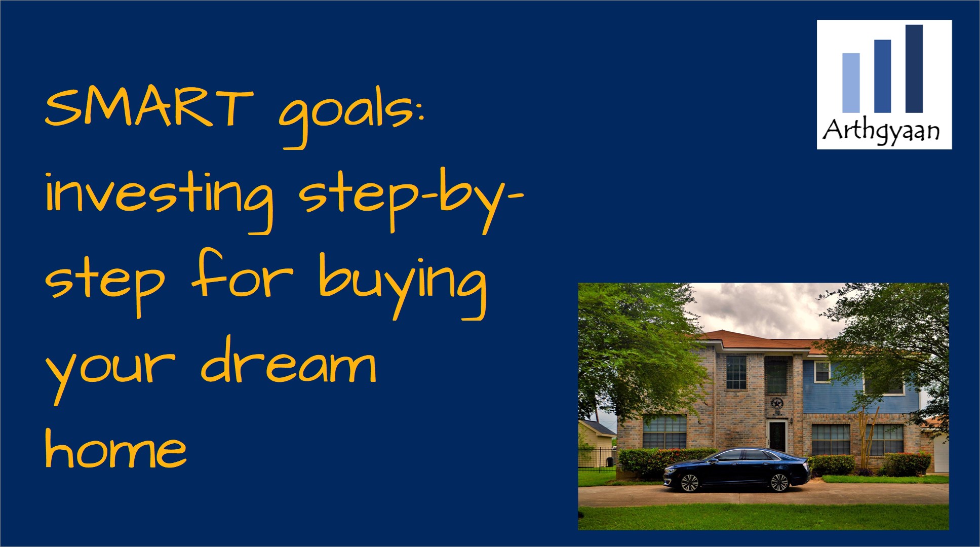 SMART goals: investing step-by-step for buying your dream home