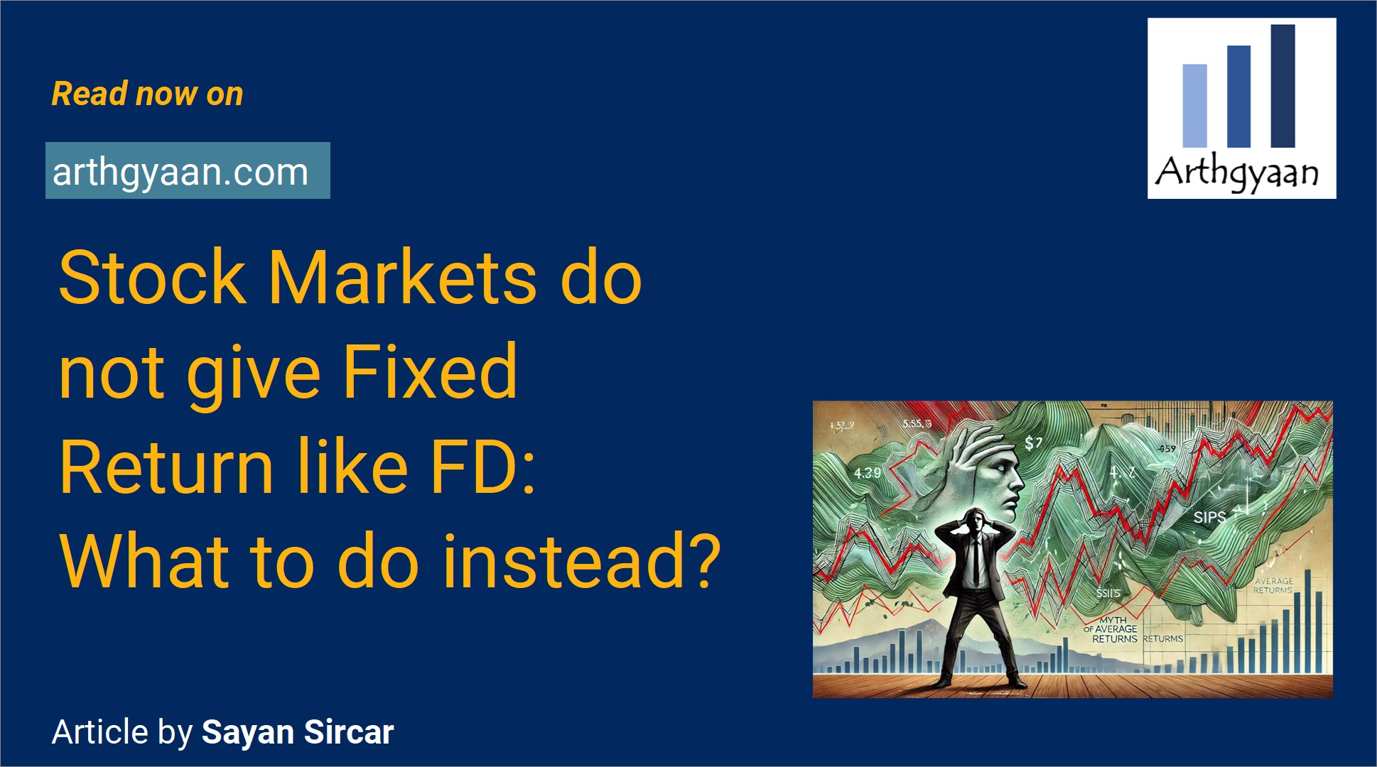 Stock Markets do not give Fixed Return like FD: What to do instead?