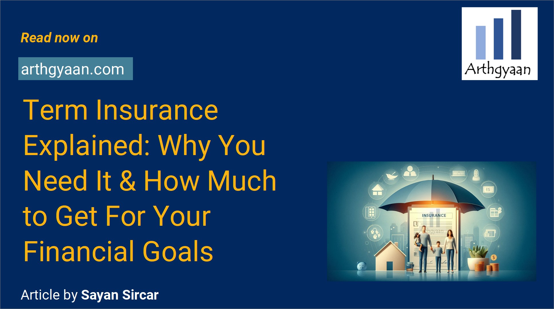 Term Insurance Explained: Why You Need It & How Much to Get For Your Financial Goals