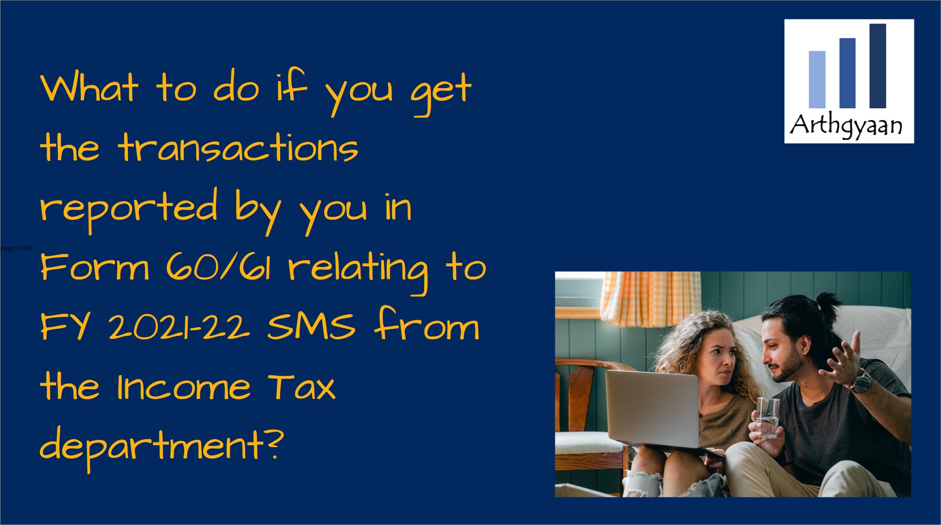 What to do if you get the transactions reported by you in Form 60/61 relating to FY 2021-22 SMS from the Income Tax department?