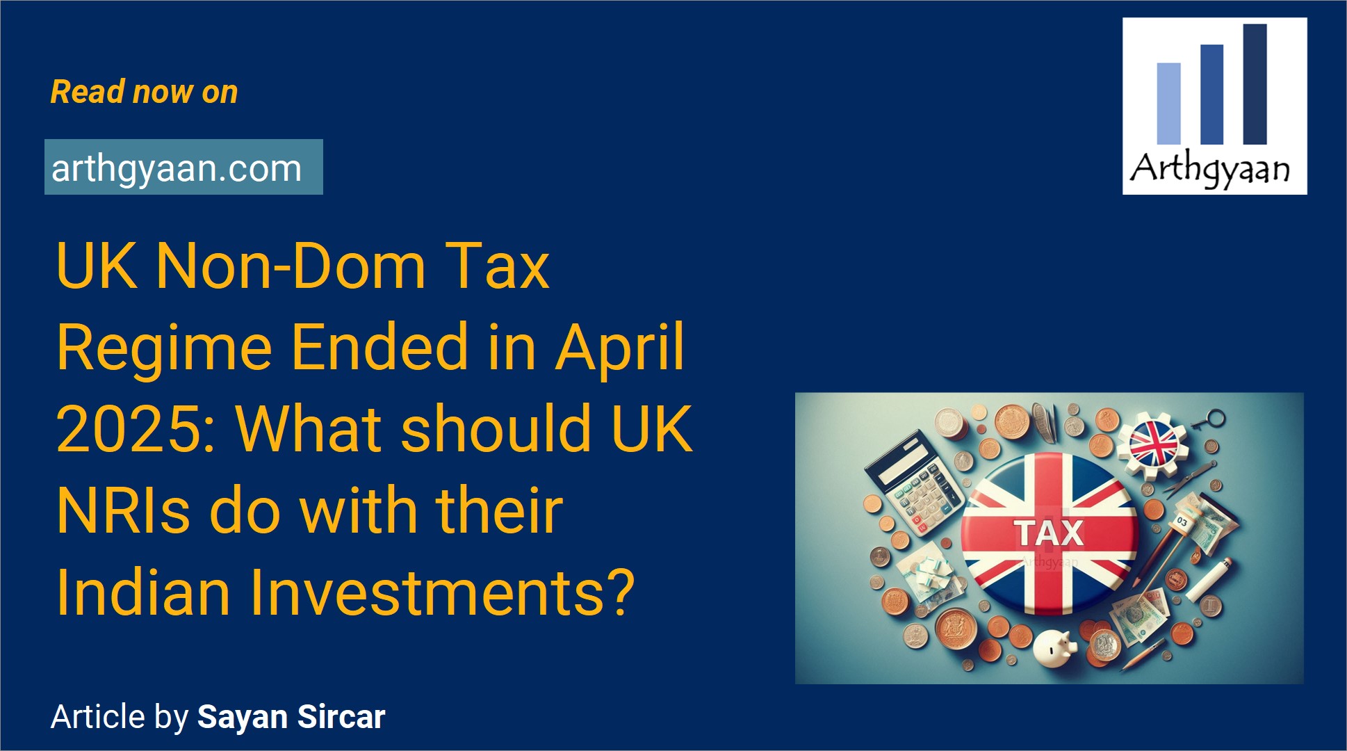 UK Non-Dom Tax Regime Ended in April 2025: What should UK NRIs do with their Indian Investments?