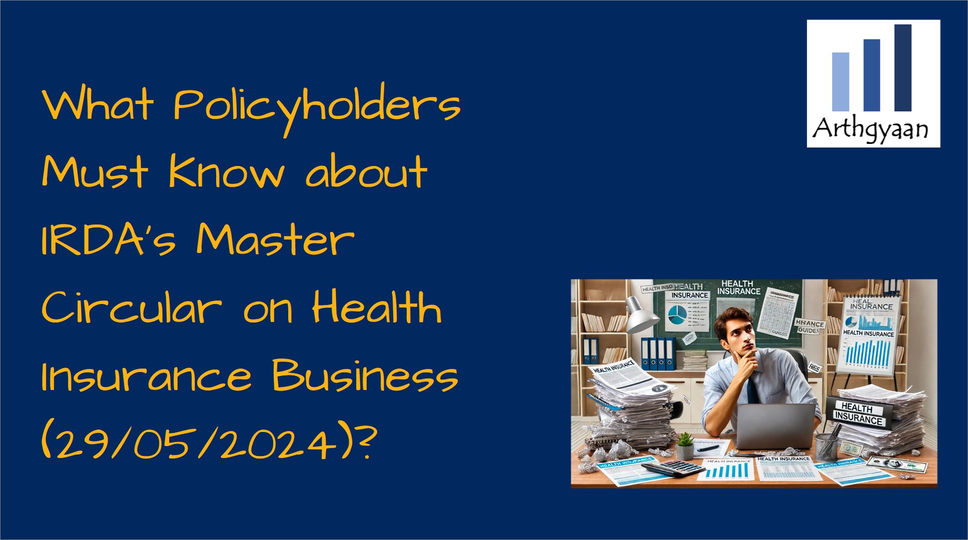 What Policyholders Must Know about IRDA's Master Circular on Health Insurance Business (29/05/2024)?