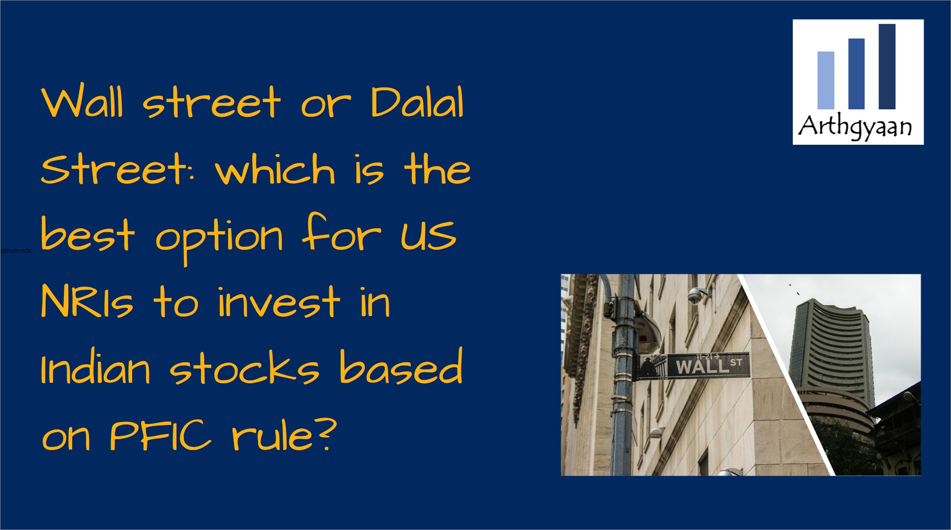 Wall Street or Dalal Street: which is the best option for US NRIs to invest in Indian stocks based on PFIC rule?