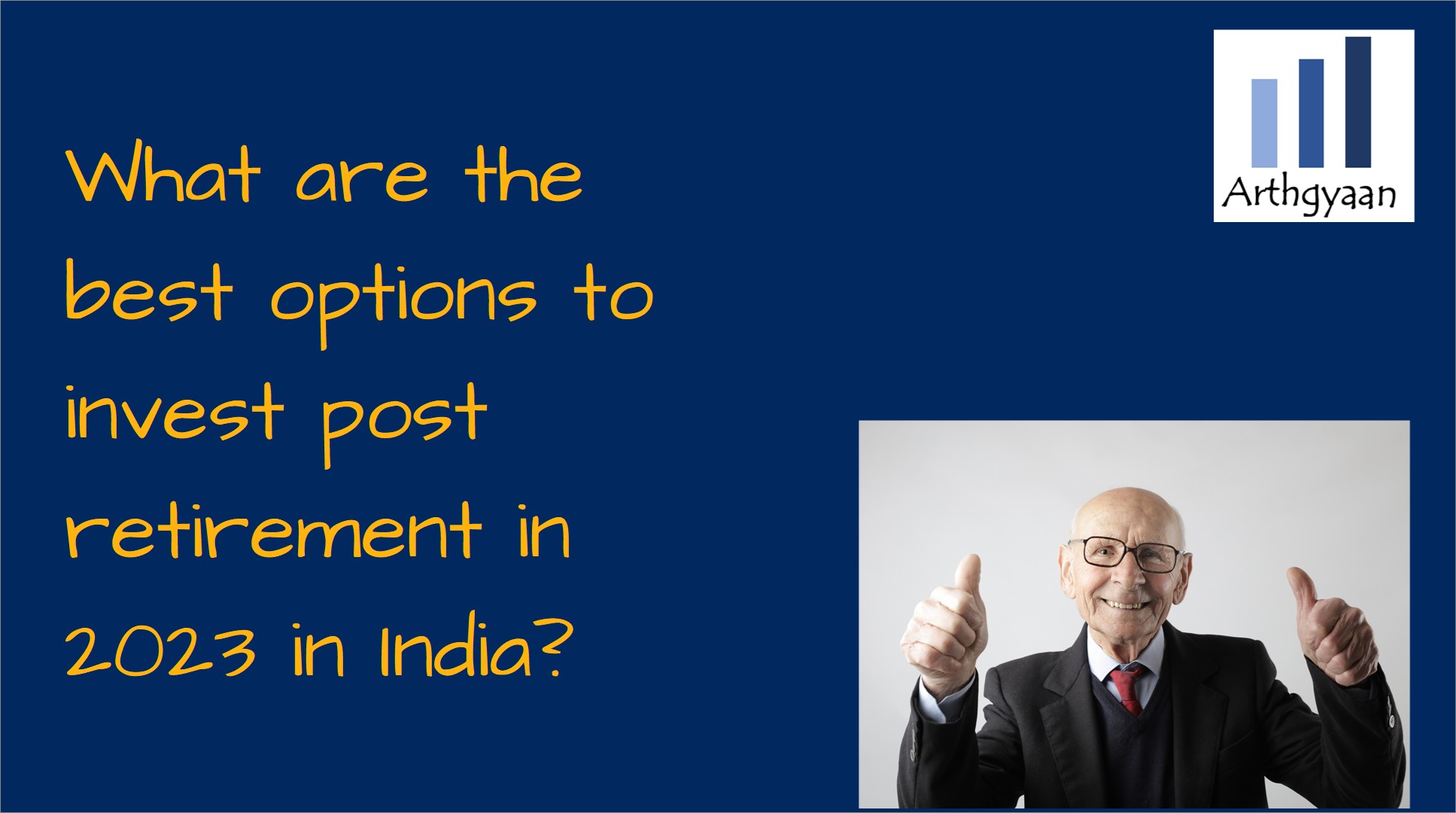 What are the best options to invest post retirement in 2023 in India?