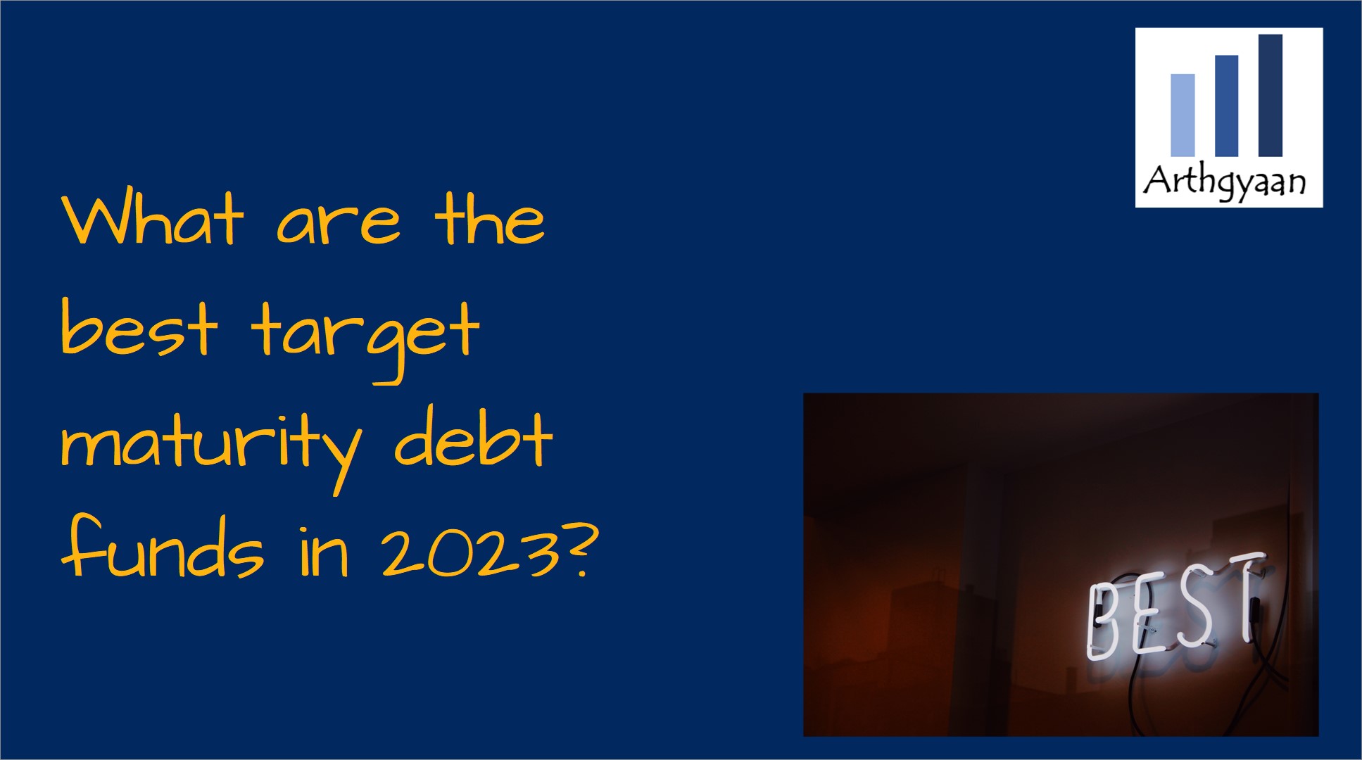 What are the best target maturity debt funds in 2023? Arthgyaan