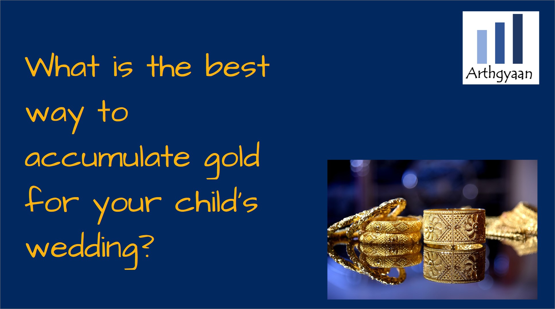 What is the best way to accumulate gold for your child's wedding?