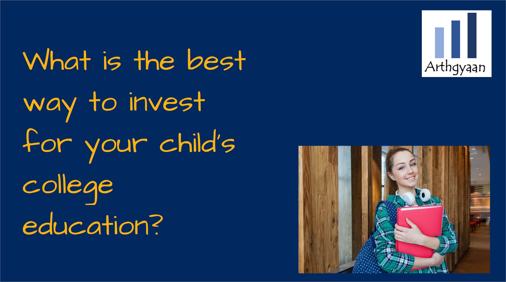 What is the best way to invest for your child's college education?