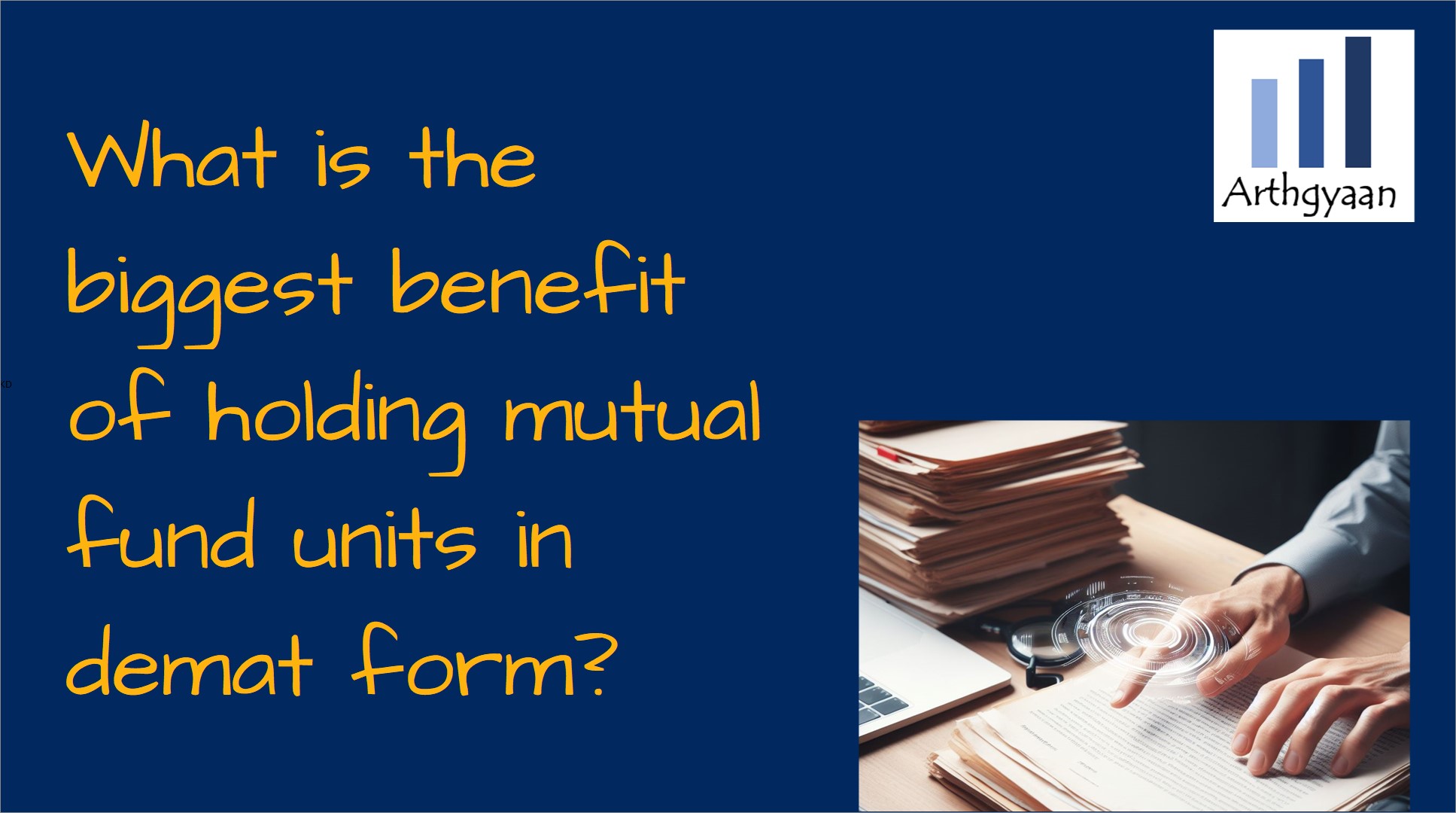 what-is-the-biggest-benefit-of-holding-mutual-fund-units-in-demat-form